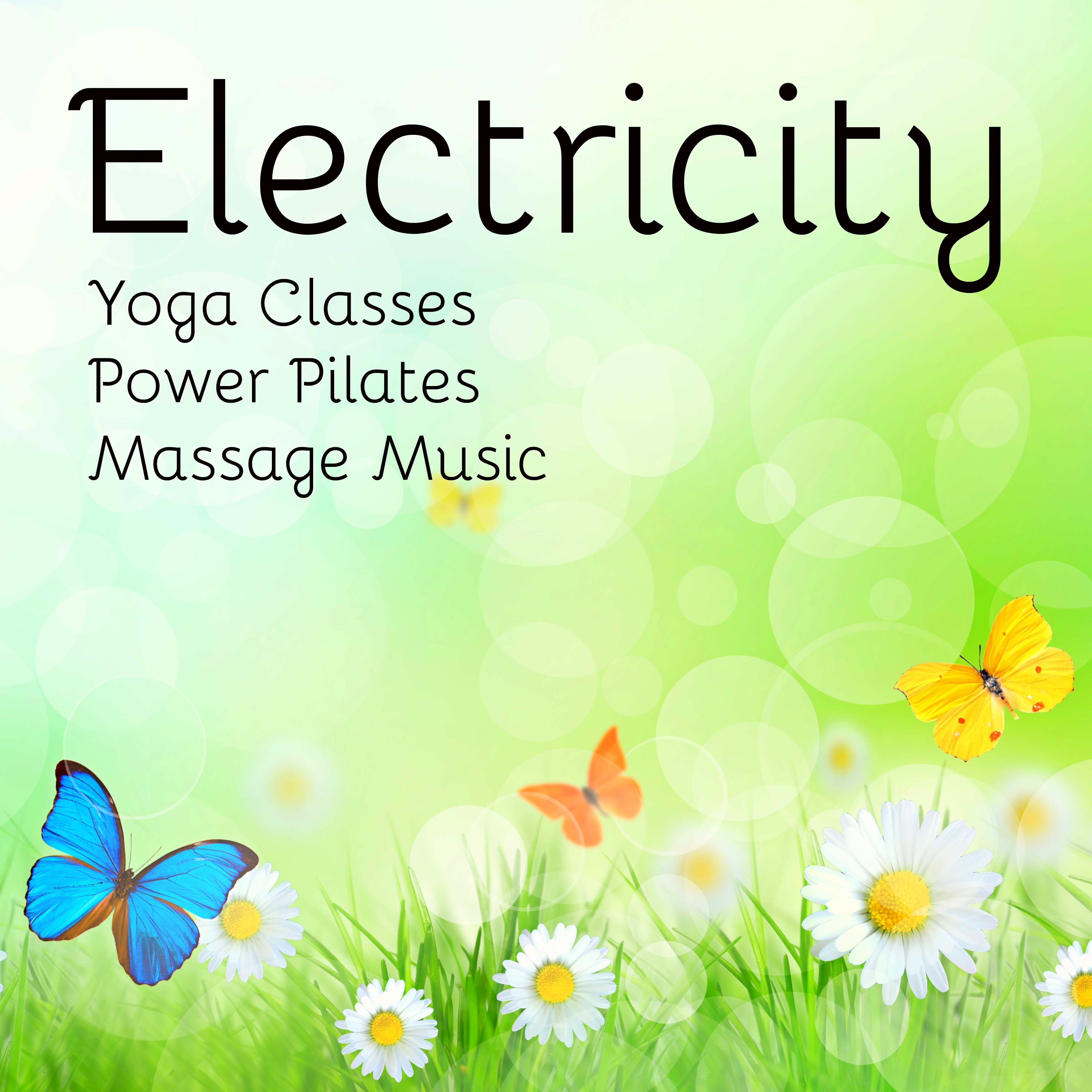 Electricity - Yoga Classes Power Pilates Massage Music with Relaxing Lounge Chillout Sounds