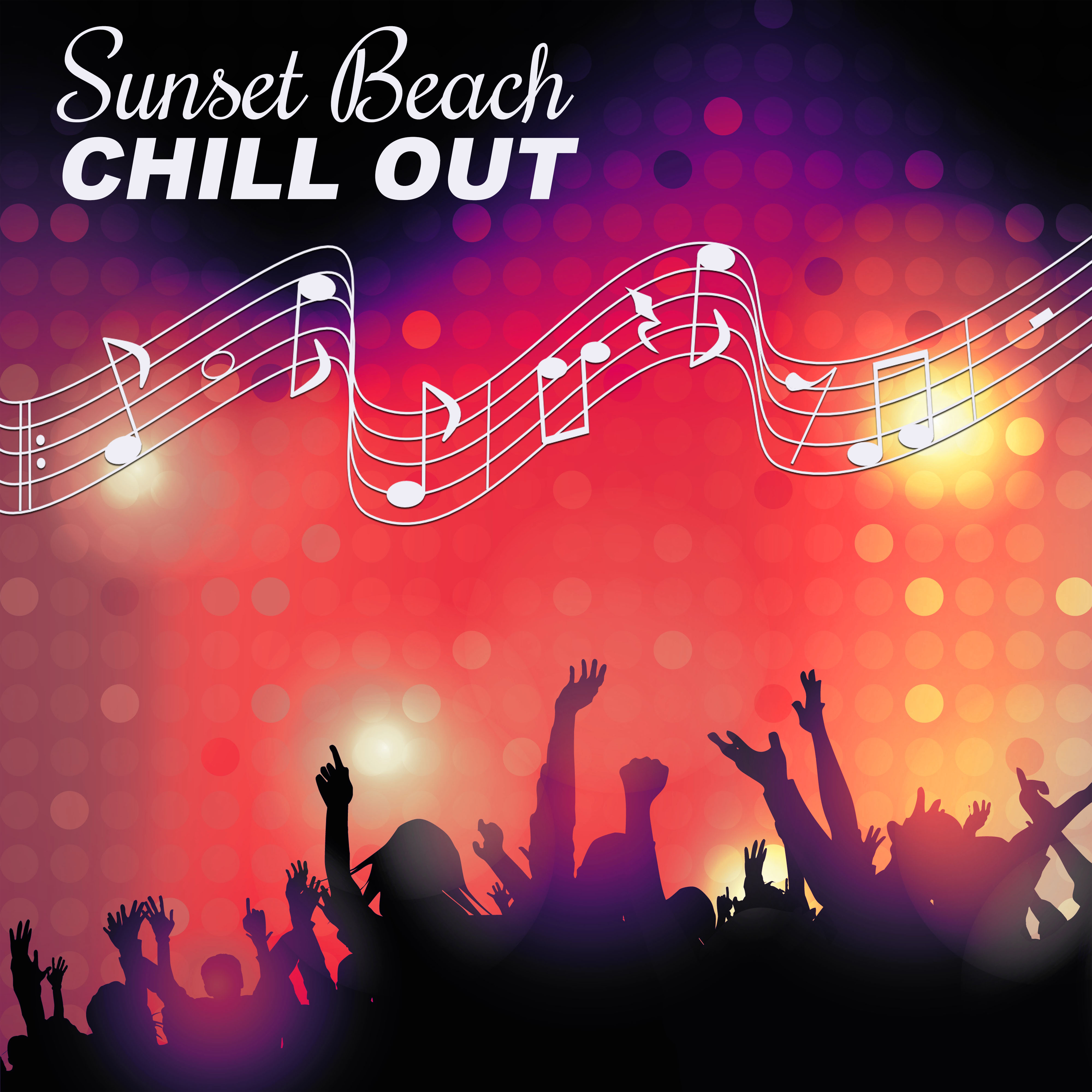 Sunset Beach Chill Out – Sunrise, Beach Party, Sun Salutation Afterparty