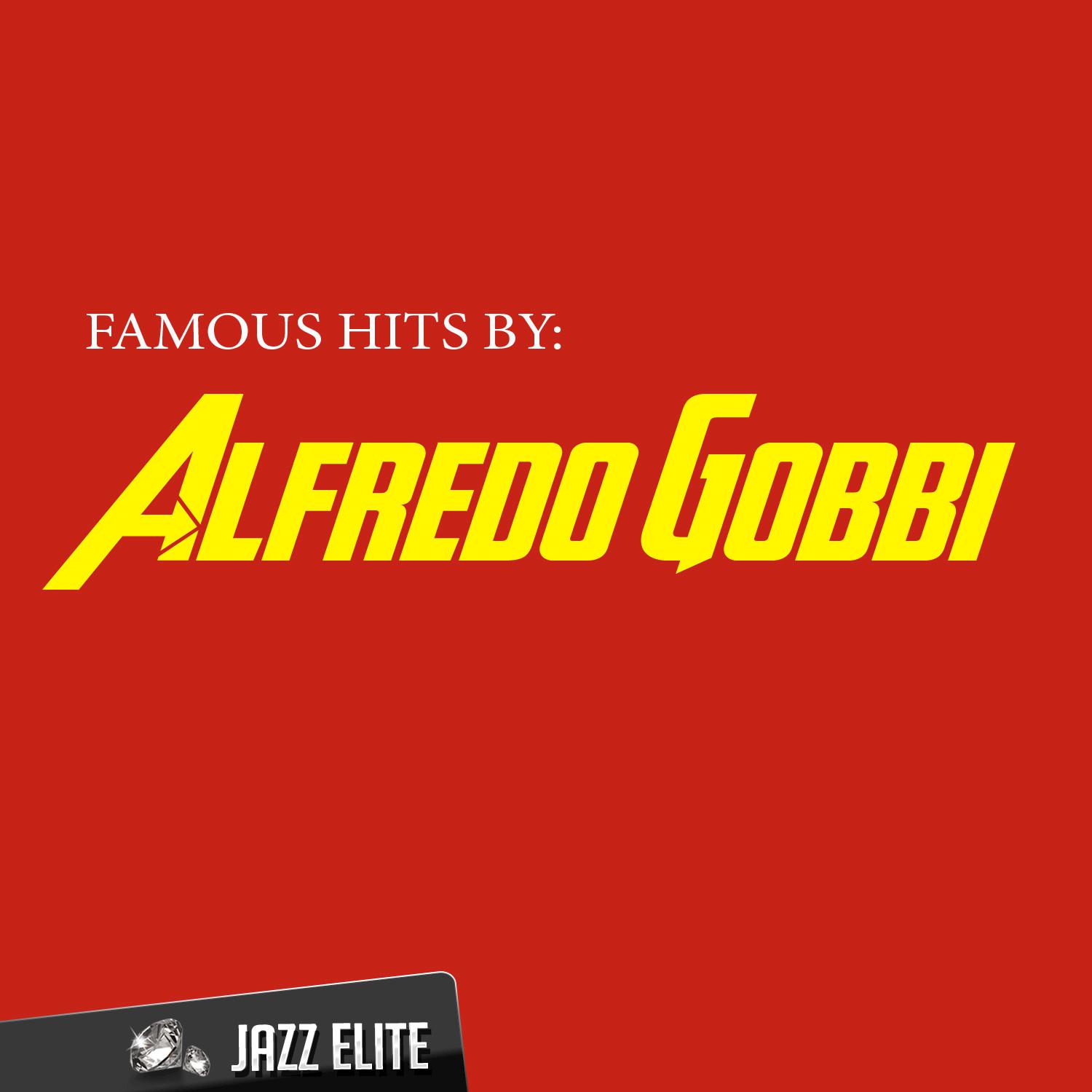 Famous Hits by Alfredo Gobbi