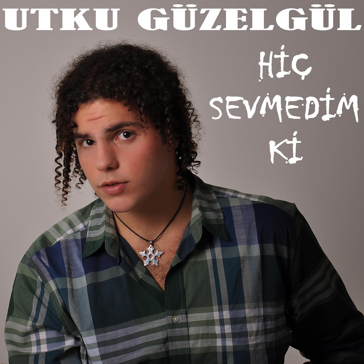 Hiç Sevmedim Ki