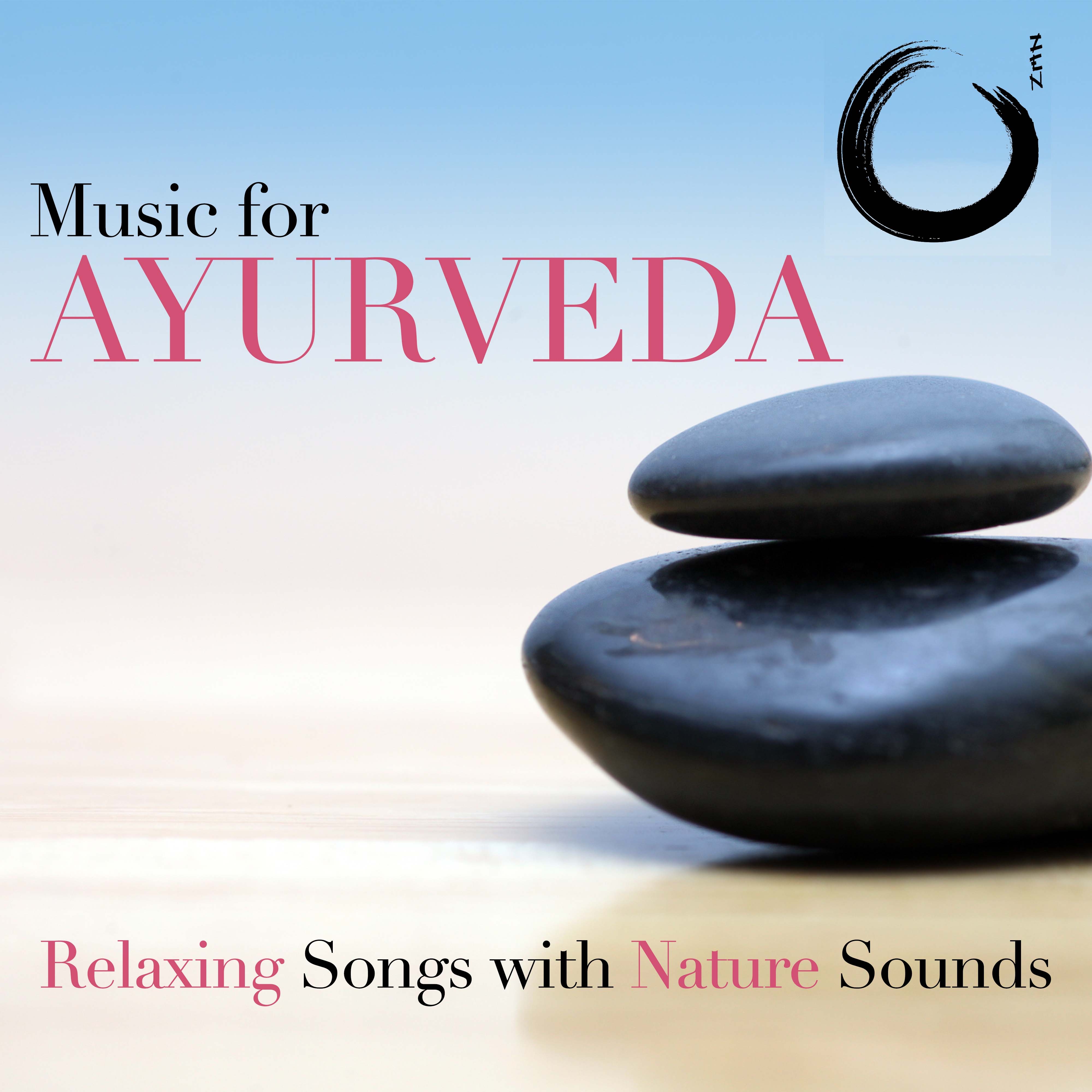 Music for Ayurveda: Relaxing Songs with Nature Sounds for Deep Relaxation