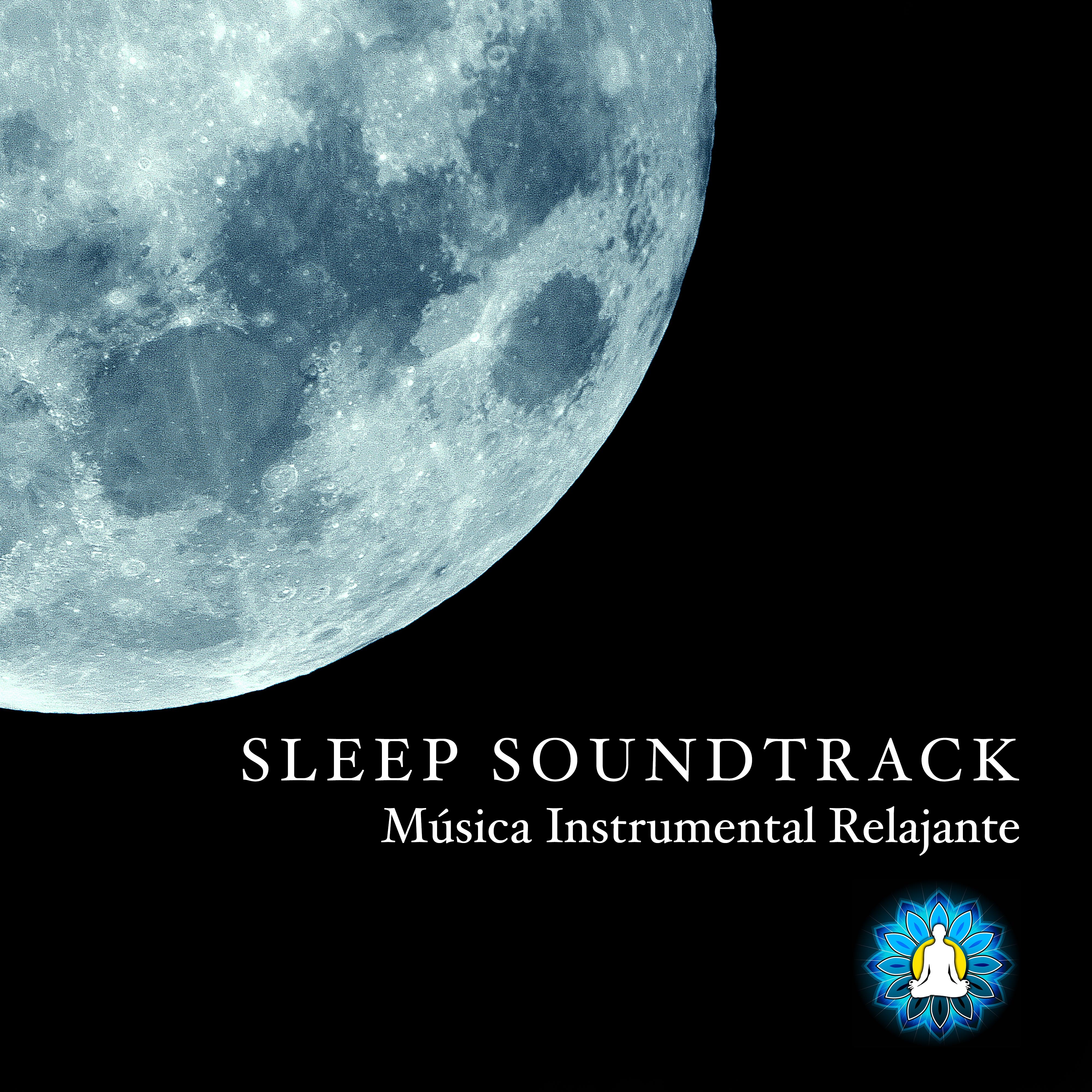 Sleep Soundtrack - Música Instrumental Relajante