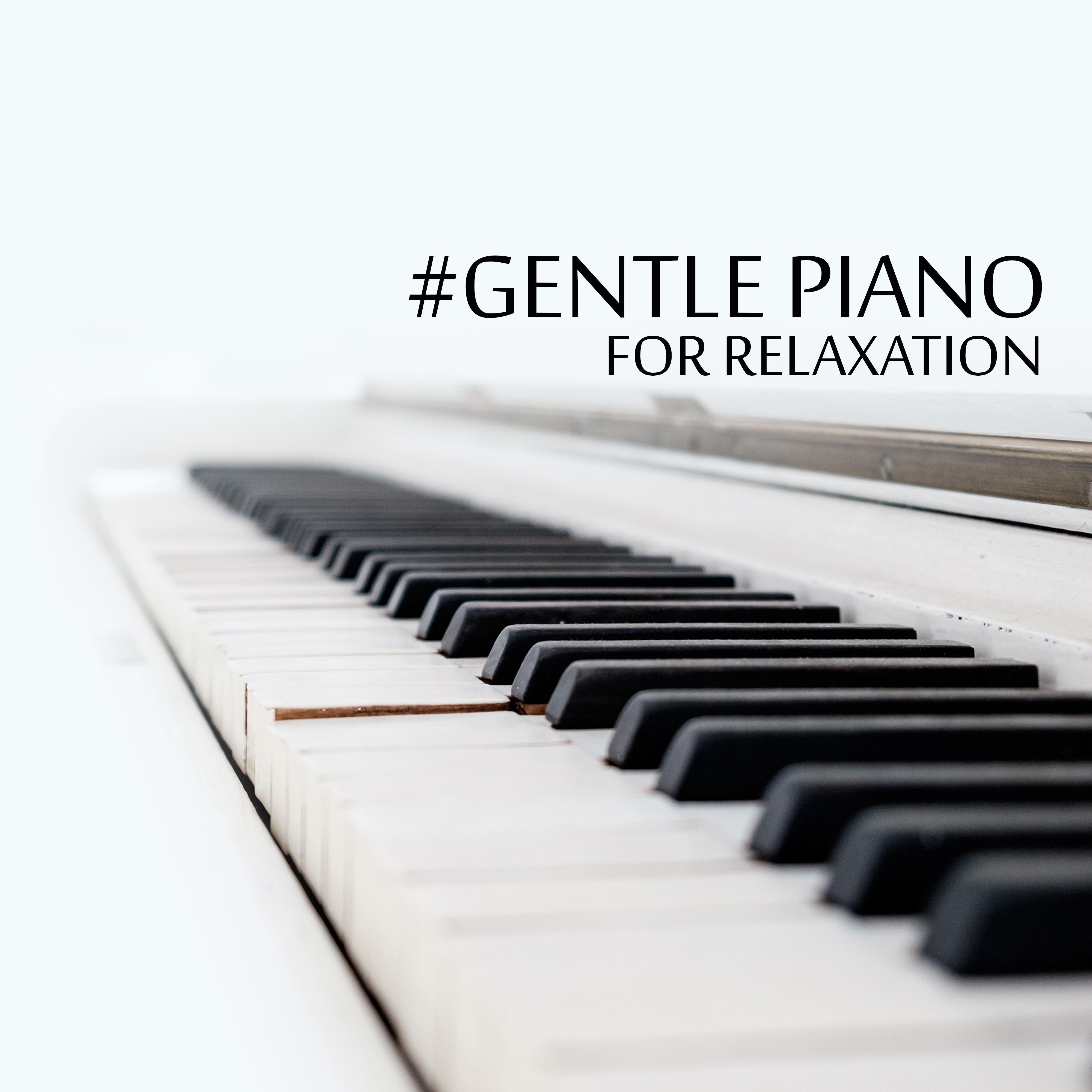 #Gentle Piano for Relaxation