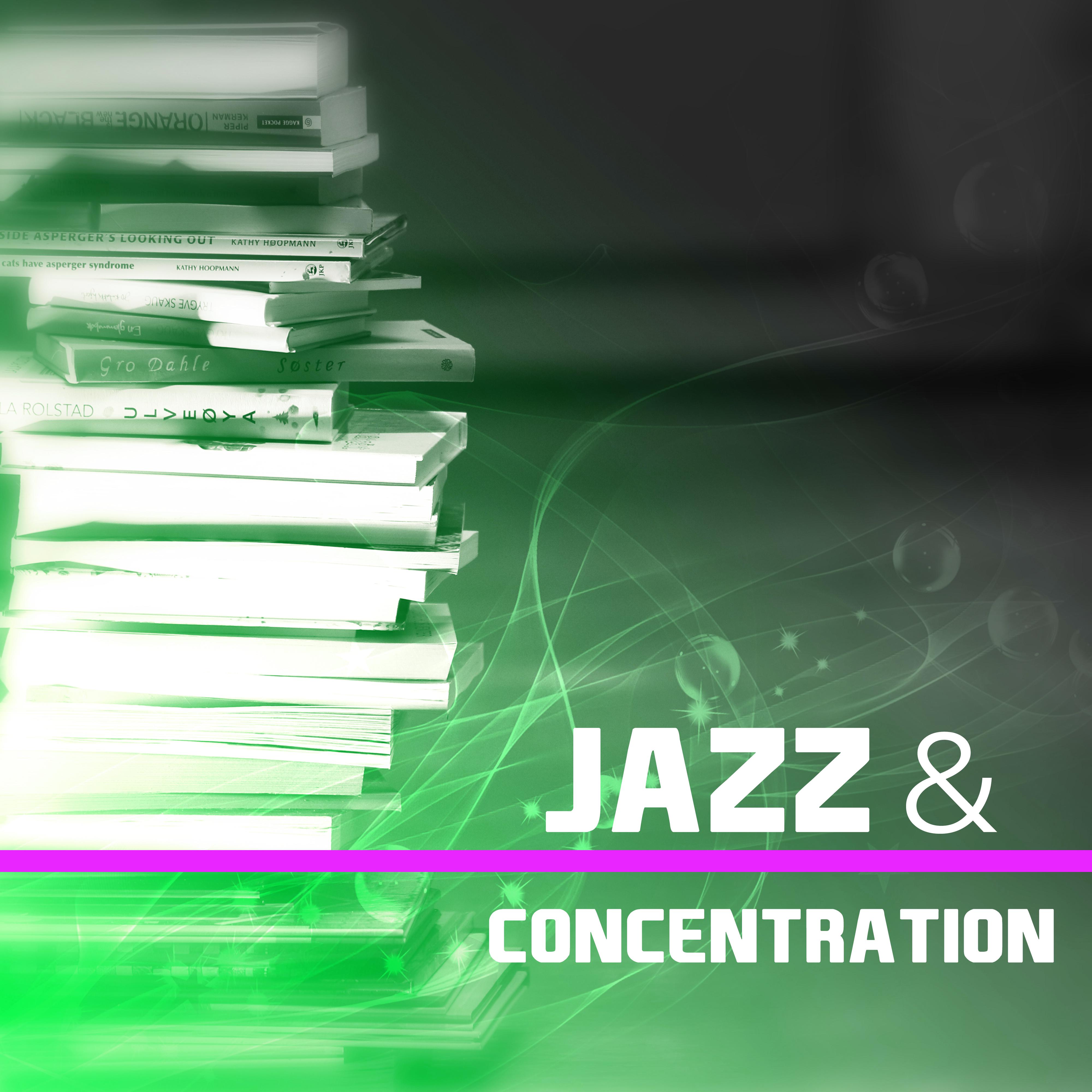 Jazz & Concentration – Study Music, Best Smooth Jazz for Better Memory, Brain Power, Stress Relief, Peaceful Piano, Deep Focus, Mellow Jazz