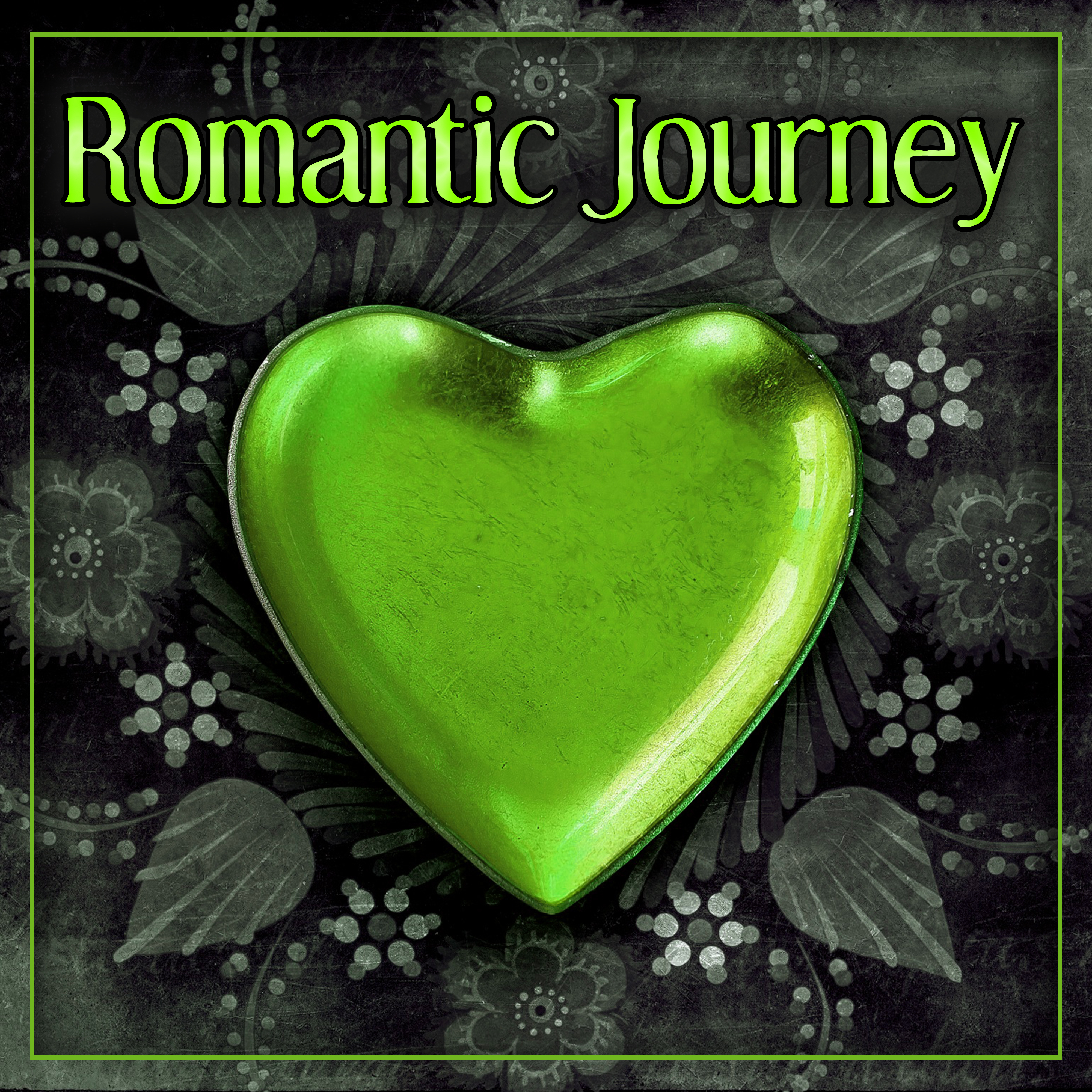 Romantic Journey – True Feeling, First Love, Falling In Love, Candle Light, Dinner for Two