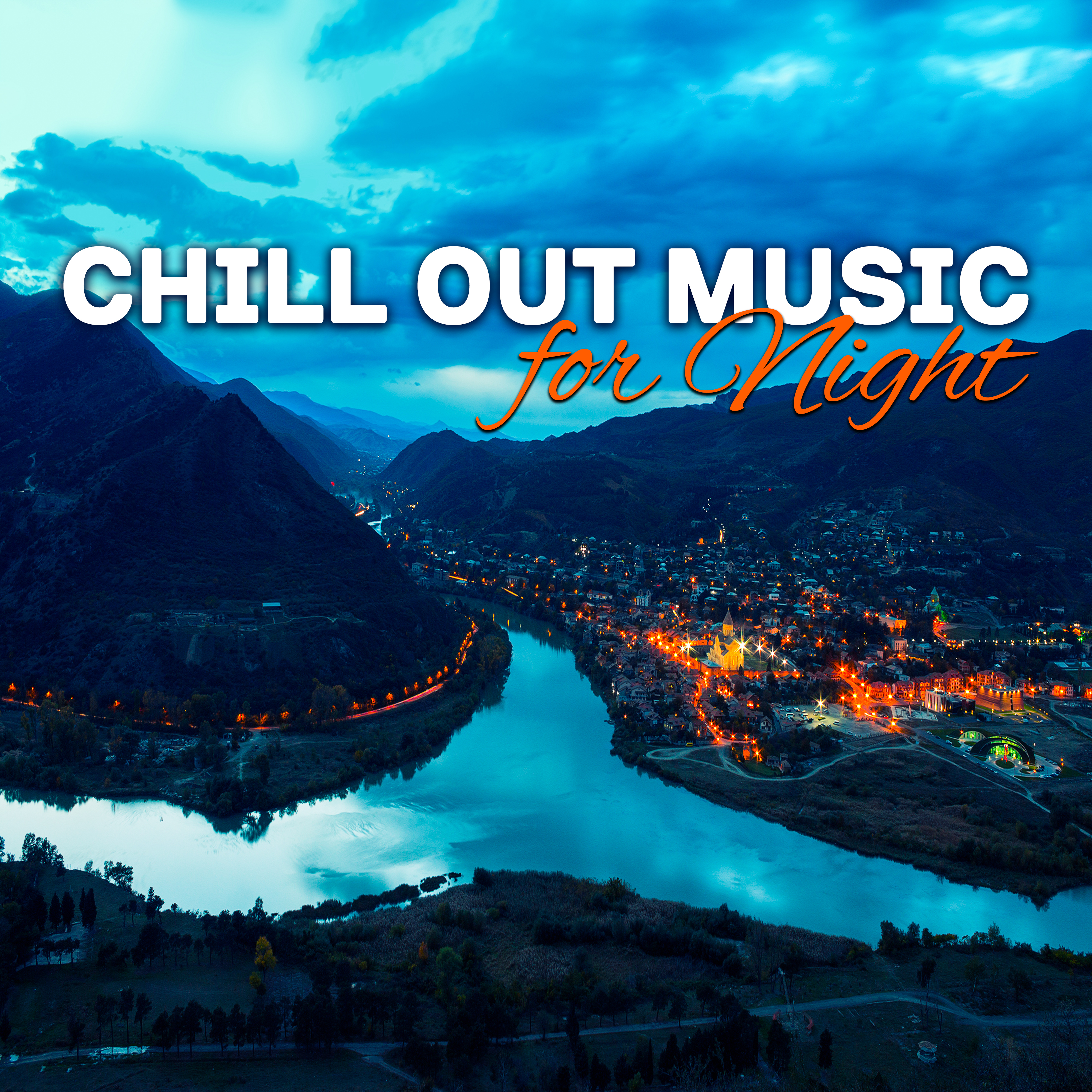 Chill Out Music for Night – Calm Sounds to Relax, Easy Listening, Night Relaxation, Peaceful Mind