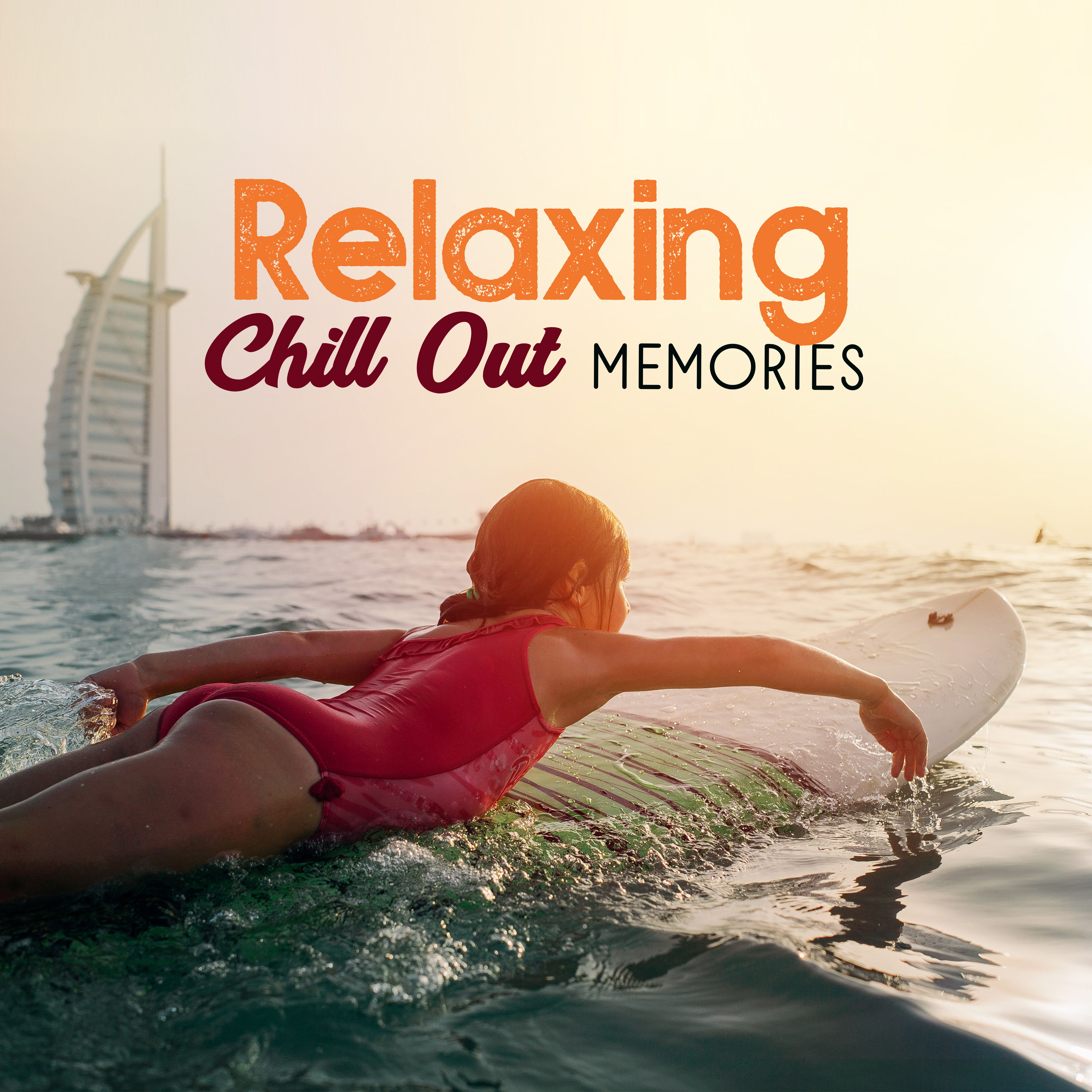 Relaxing Chill Out Memories – Summer Songs, Chill Out Music, Stress Relief, Peaceful Sounds