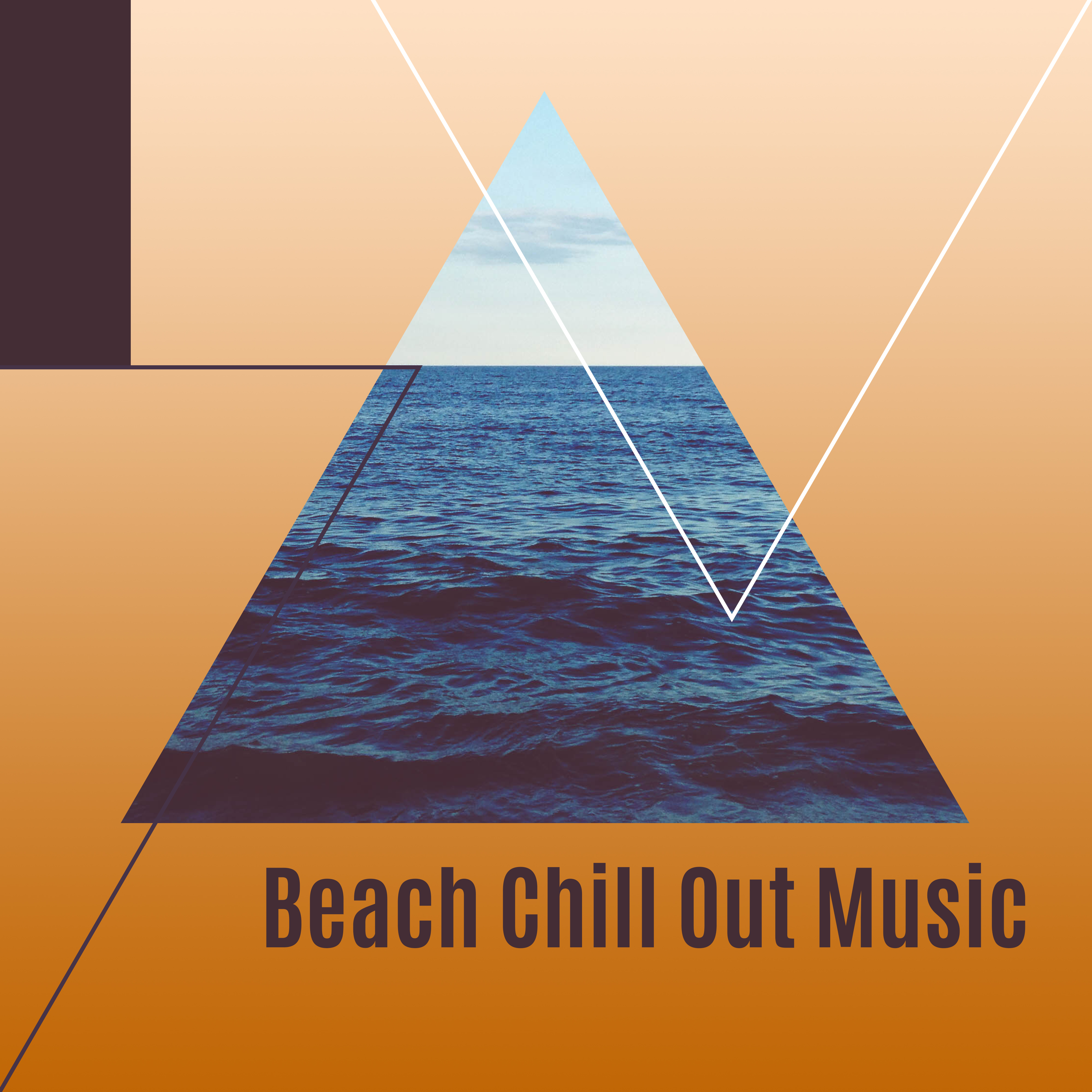 Beach Chill Out Music – Relaxing Chill Out, Music to Rest, Stress Relief, New Age Sounds