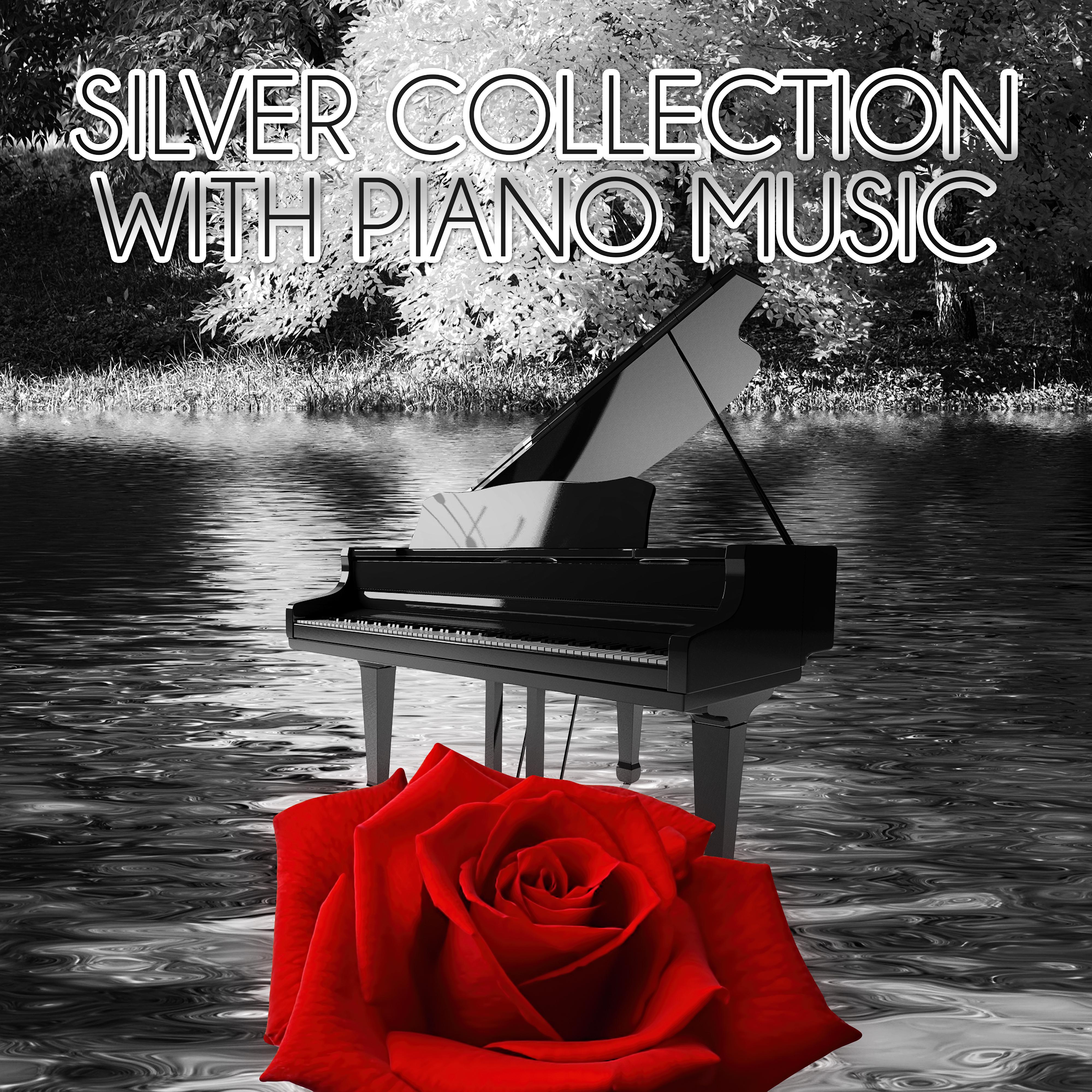 Silver Collection with Piano Music - Amazing Sounds with Piano, Relaxation Piano Music, Sad Piano music, Inspirational Music, Beautiful Nature Sounds, Total Relax