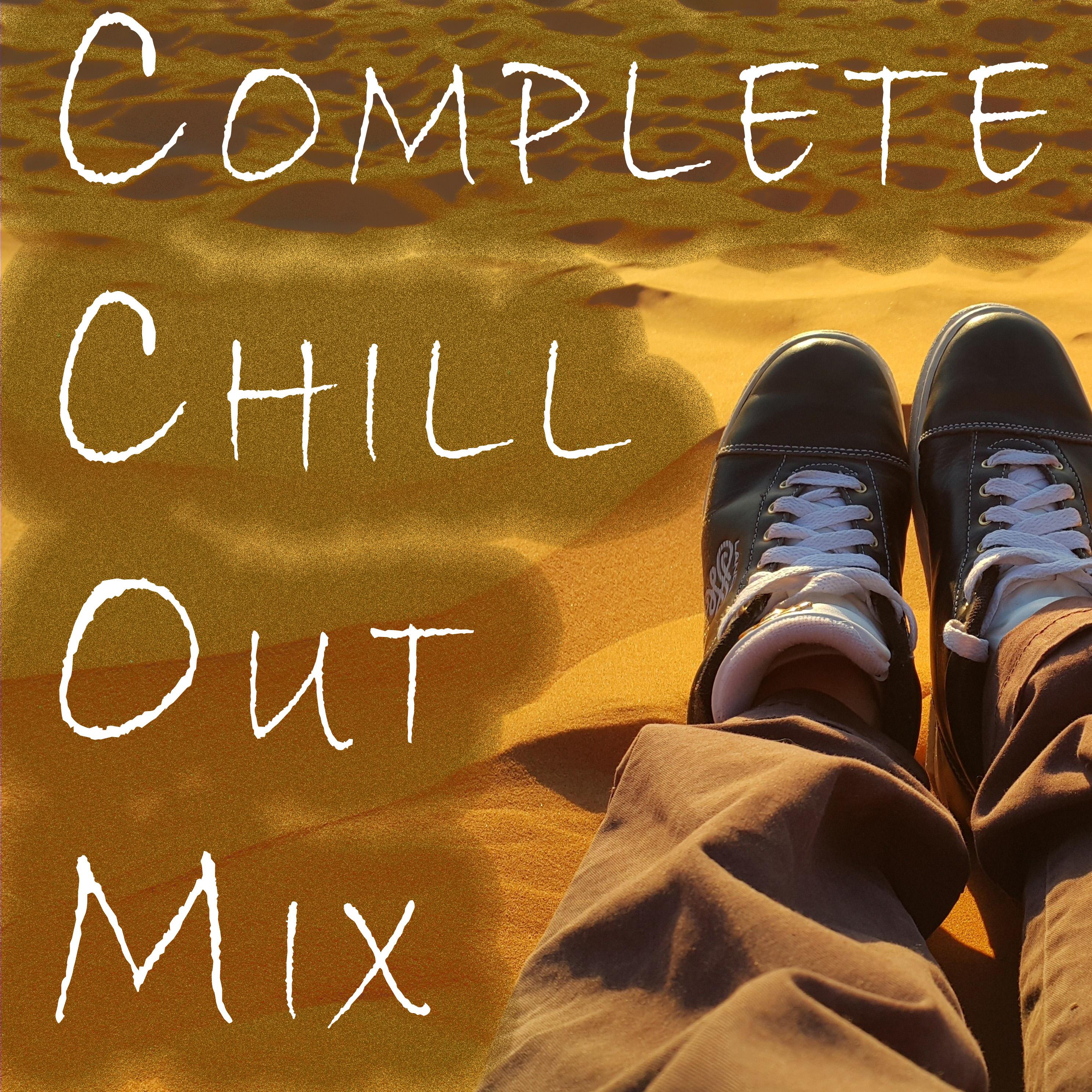 Complete Chill Out Mix  - Ultimate Good Vibes for Total Relaxation, Stress-Free Ambience, Anxiety Relief, Study & Exam Focus, Spa & Yoga Sessions and Transcendental Meditation
