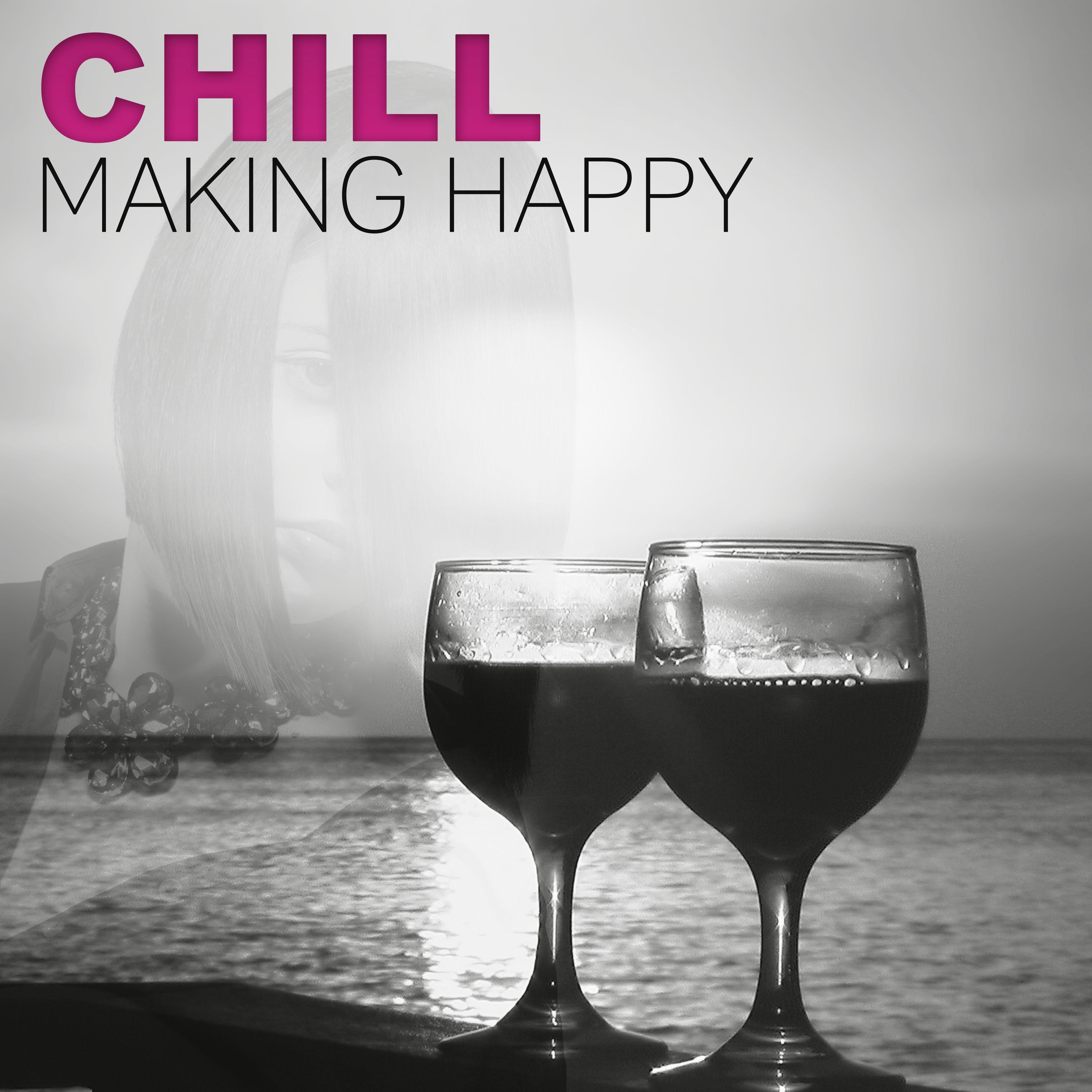 Chill Out Making Happy – Beautiful Sounds for Meditation