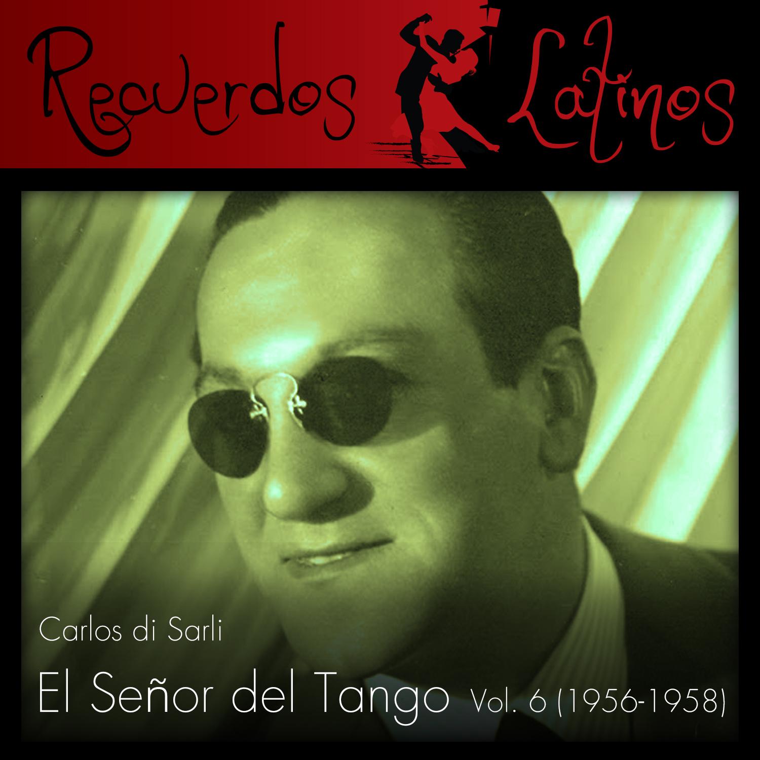 Carlos Di Sarli: El Señor del Tango, Vol. 6 (1956-1958)