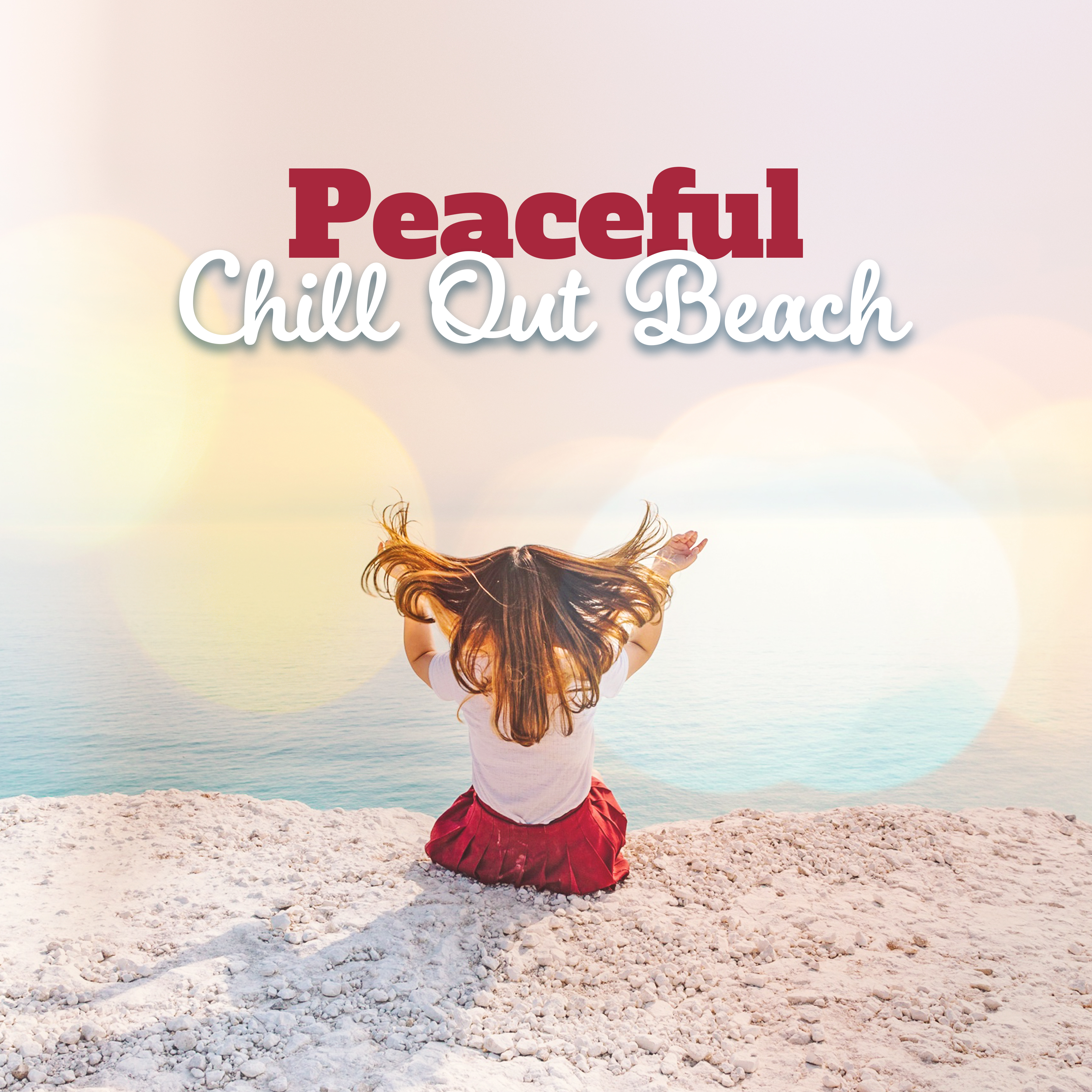 Peaceful Chill Out Beach – Summer 2017, Easy Listening, Miami Beach, Ibiza Rest, Calming Sounds