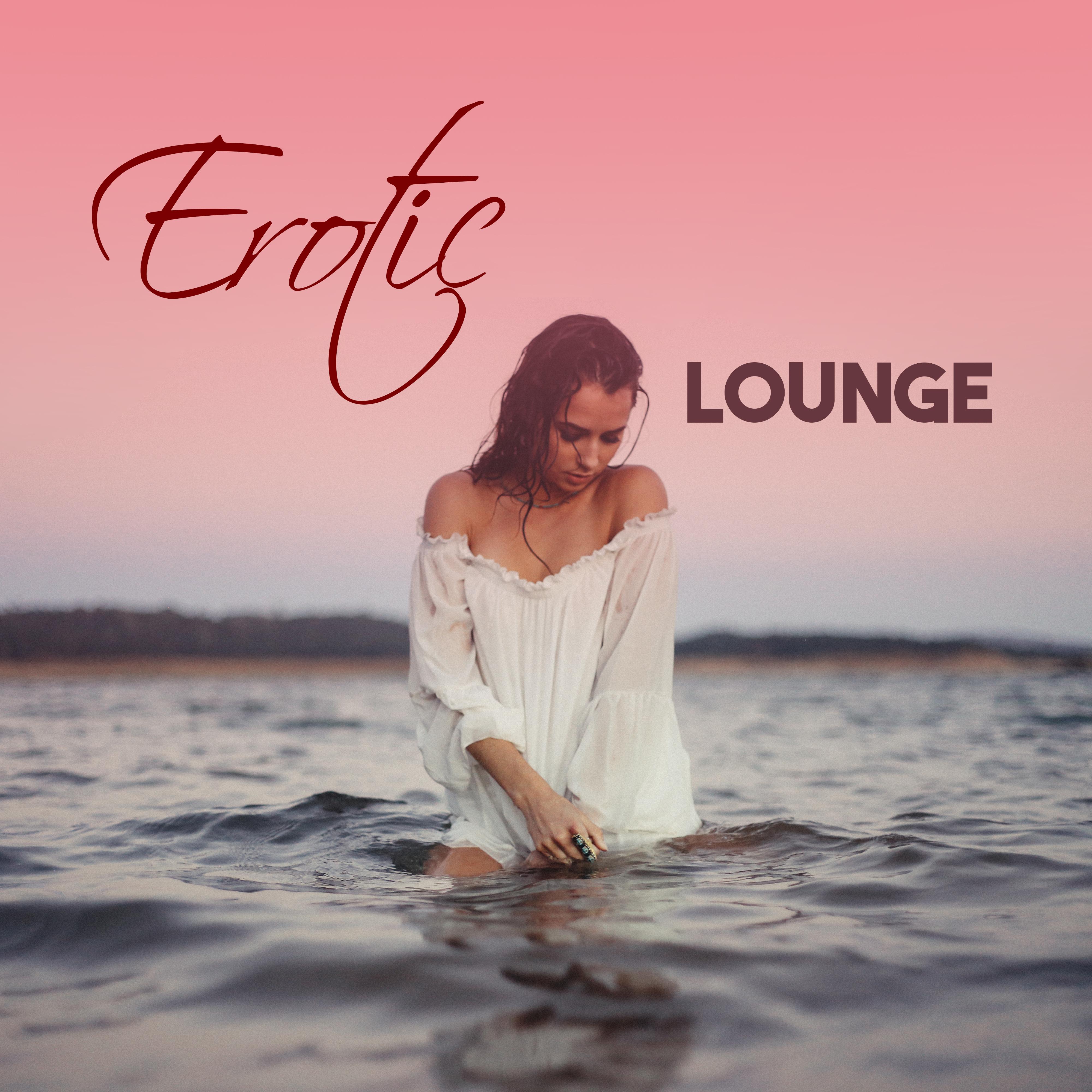 Erotic Lounge – Best Chill Out Music for Relaxation, Sensual Music, Deep Sun, Beach Lounge, Summertime