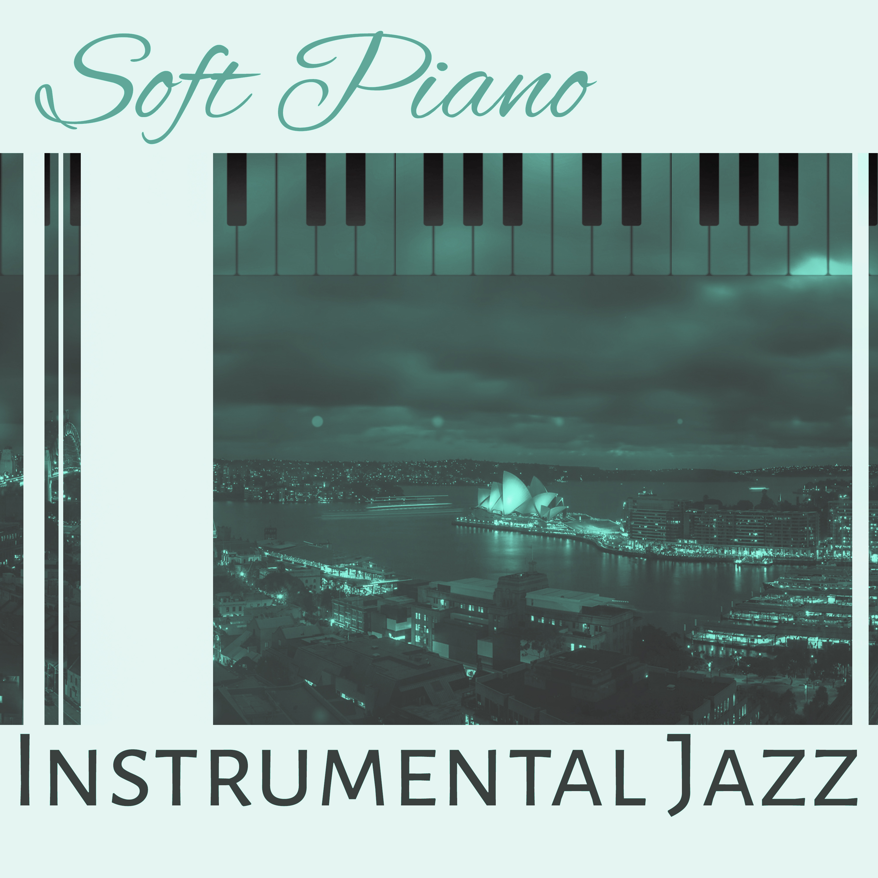 Soft Piano Instrumental Jazz – Easy Listening Instrumental Music, Jazz Lounge, Peaceful Sounds, Simple Jazz Songs