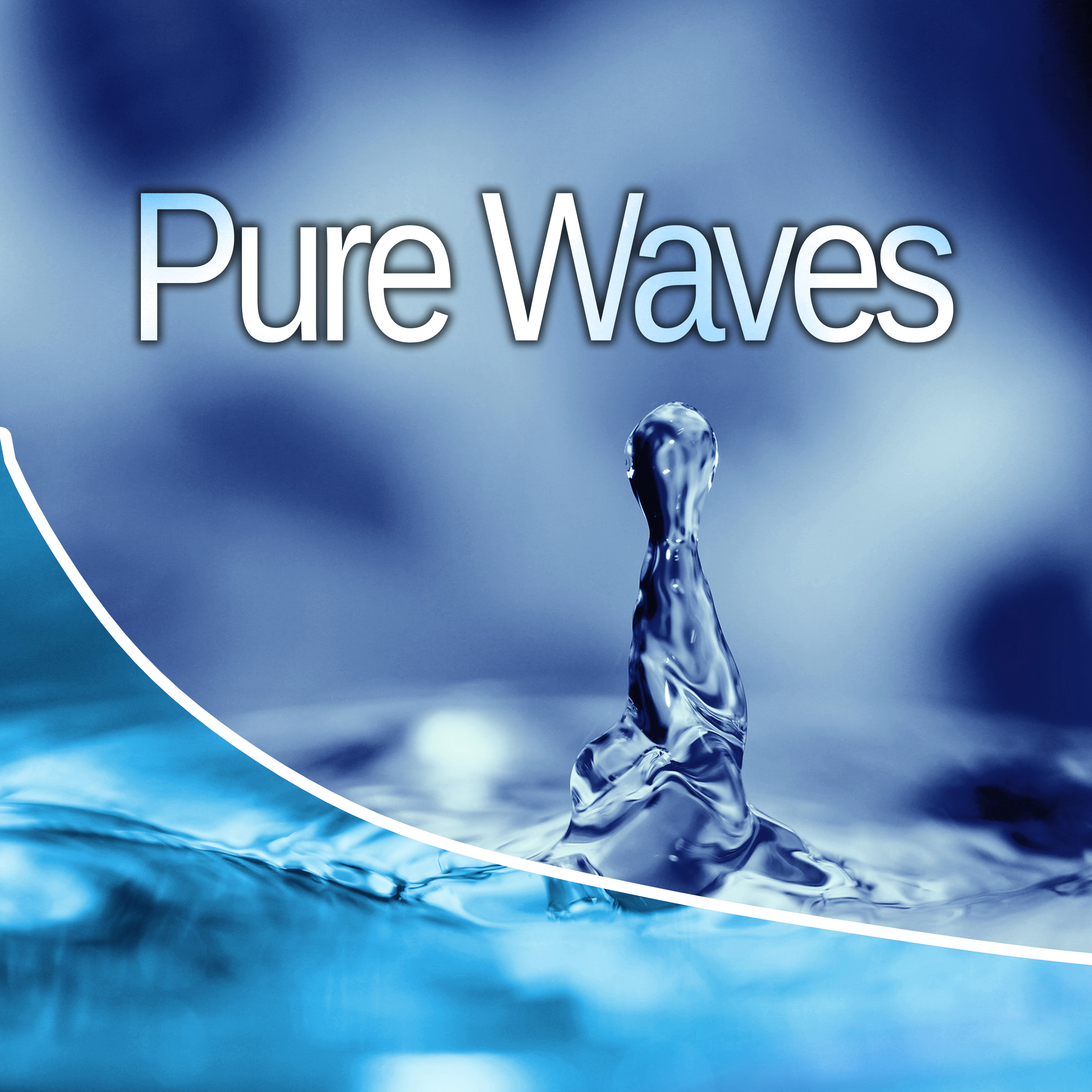 Pure Waves – Music for Relaxation, Deep Sleep, Calm Meditation, Clear Mind, Soft Sounds, Relaxing Waves