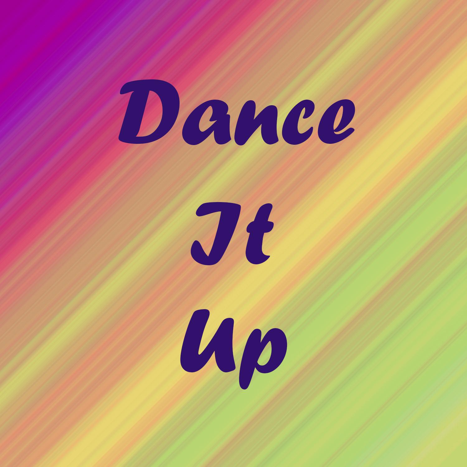 Dance It Up