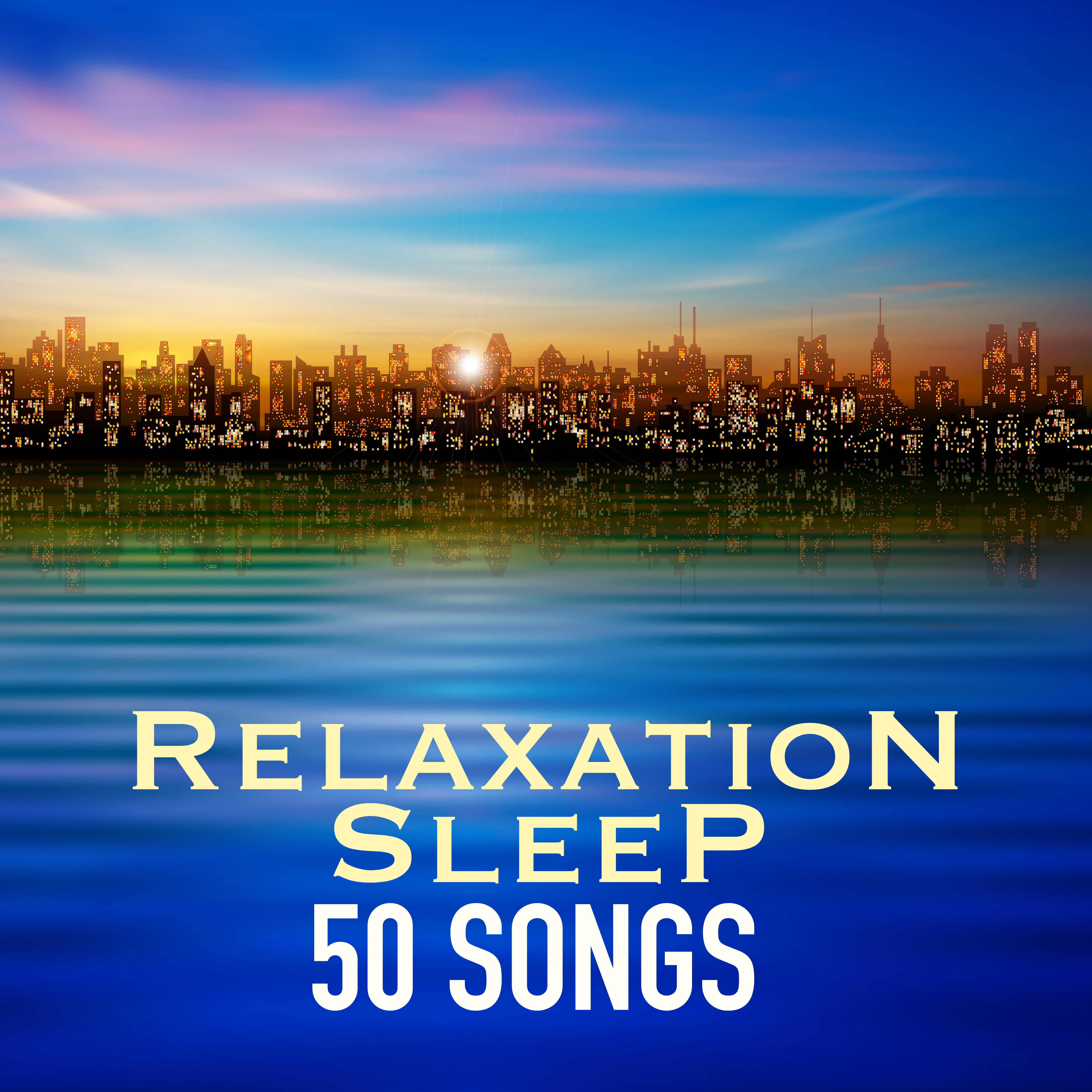 Relaxation Sleep 50 Songs - Instrumental Deep Sleeping Ambient to Listen at Night