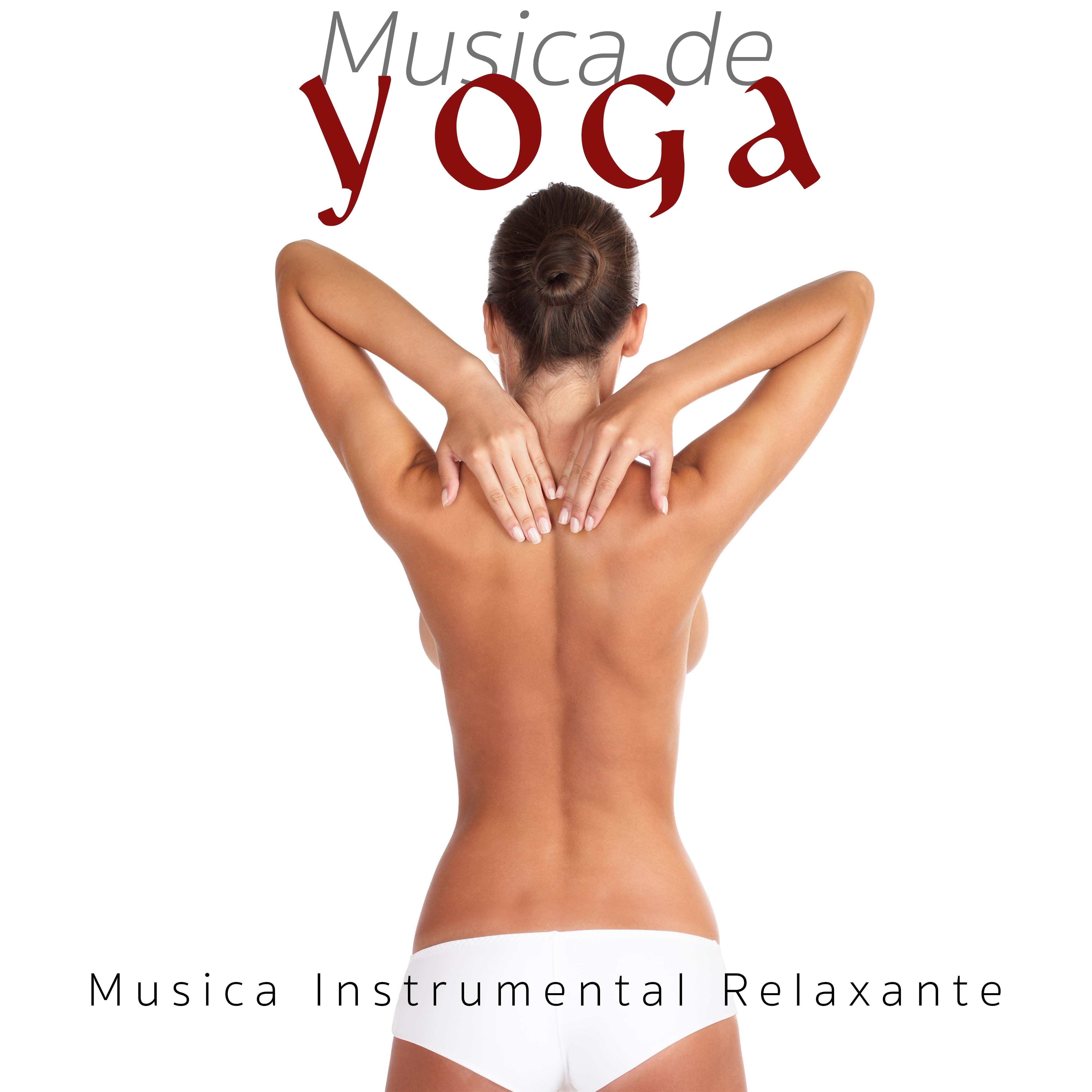 Musica de Yoga - Musica Instrumental Relaxante para Yoga