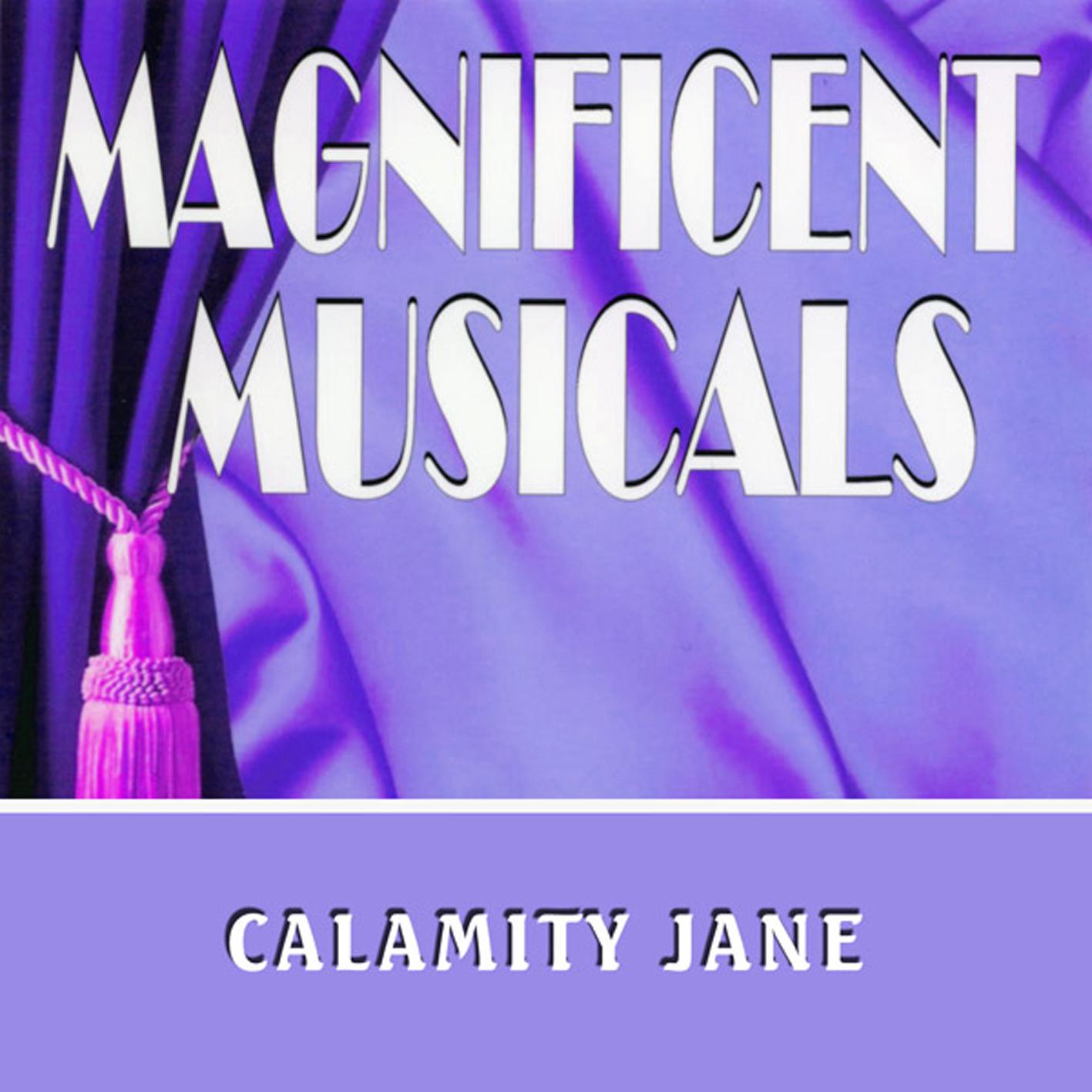 The Magnificent Musicals: Calamity Jane