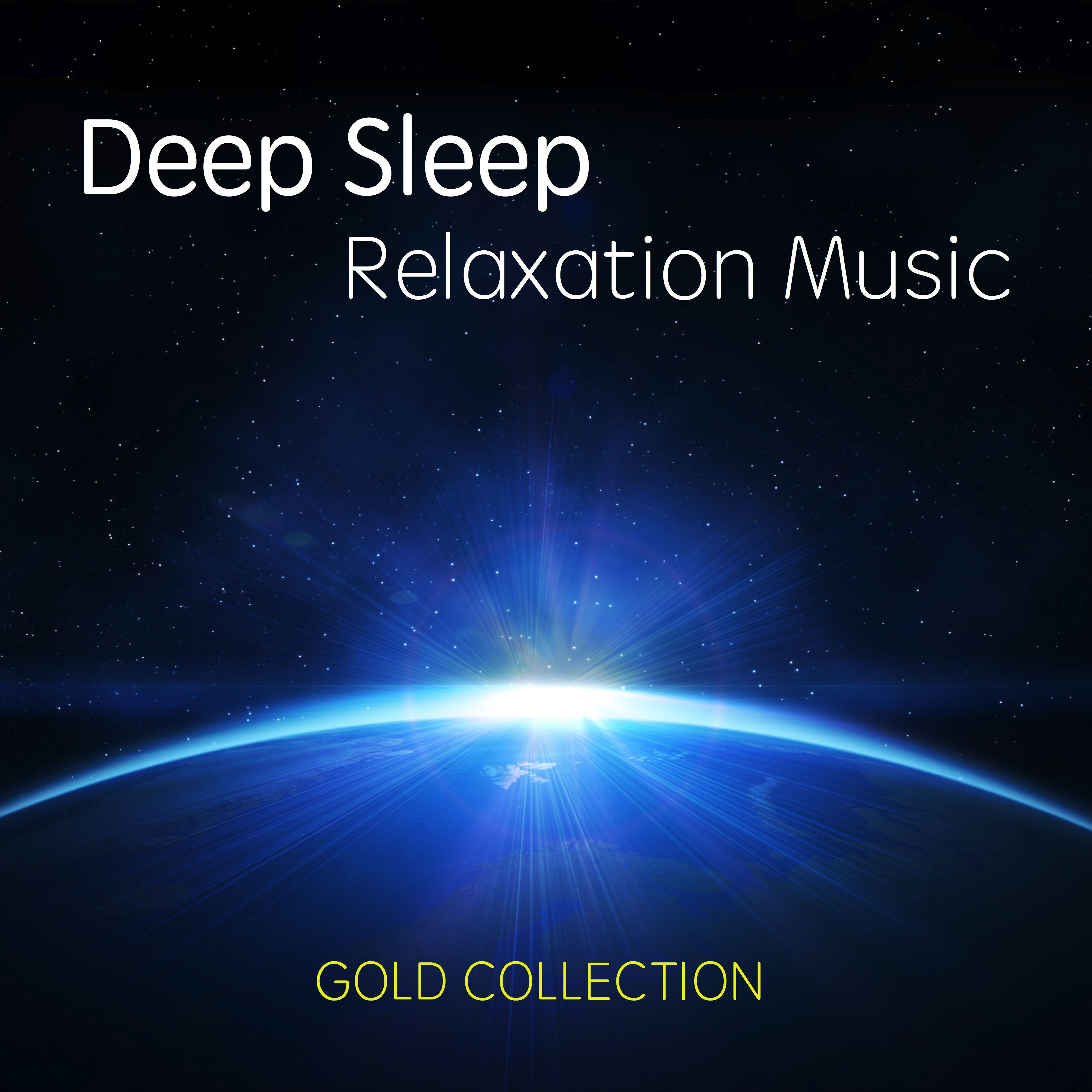 Deep Sleep Relaxation Music Gold Collection: New Age to Relax and Heal Yourself