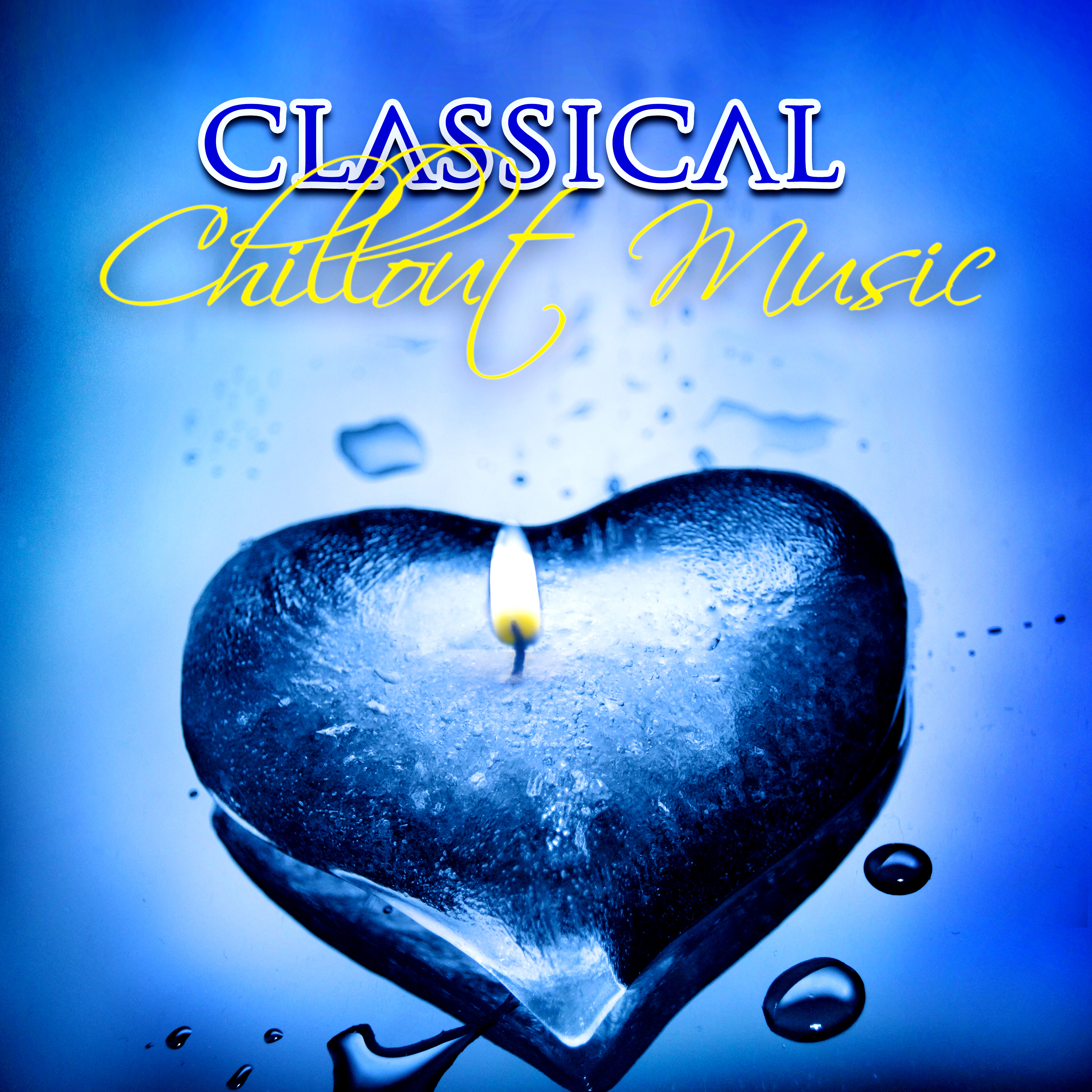 Classical Chillout Music – Ultimate Essentail Collection of Classical Instrumental Music, Gentle Music, Relax Time, Classical Moods, Romanticism and Baroque Pieces