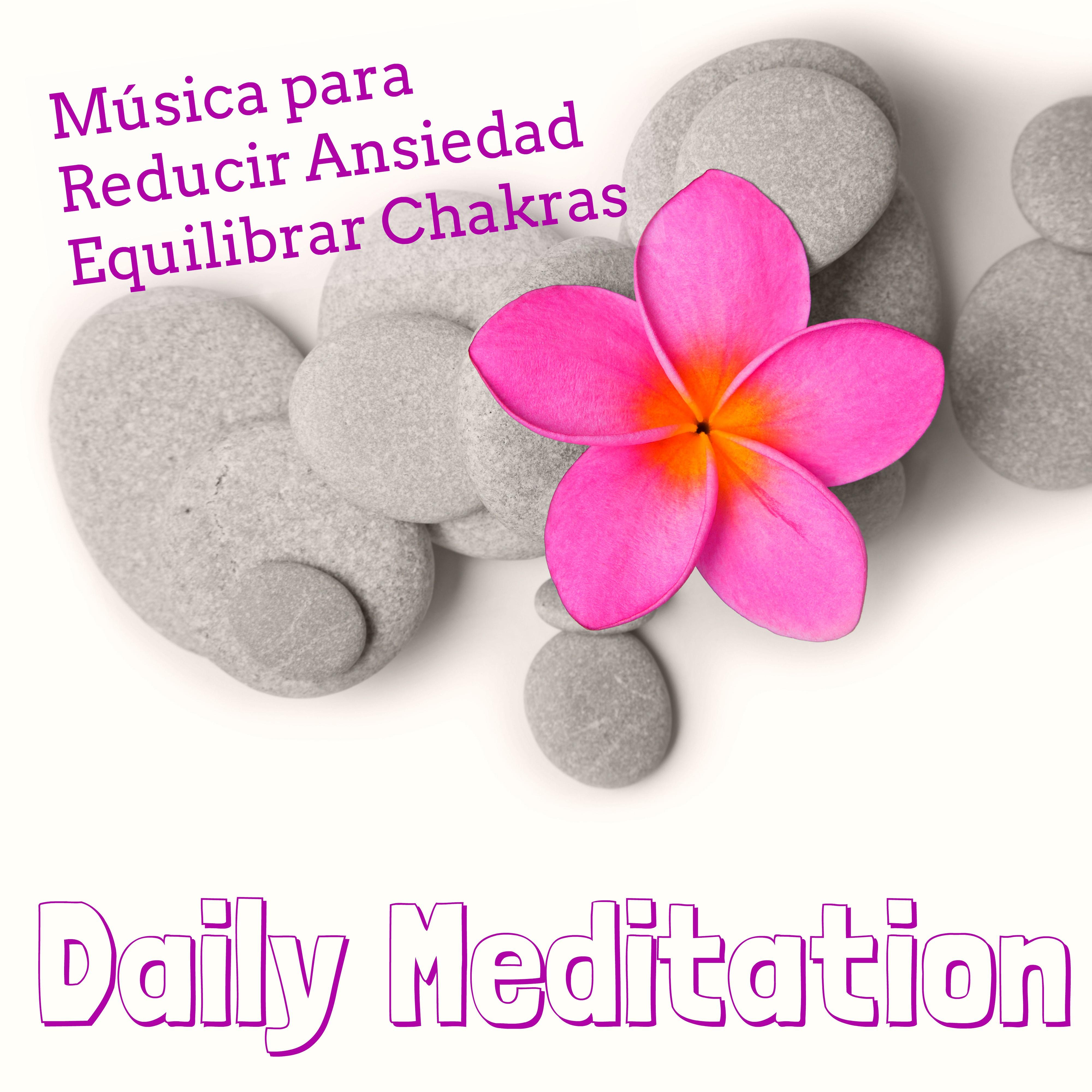 Daily Meditation - Música Chillout **** Lounge para Reducir la Ansiedad Equilibrar Chakras