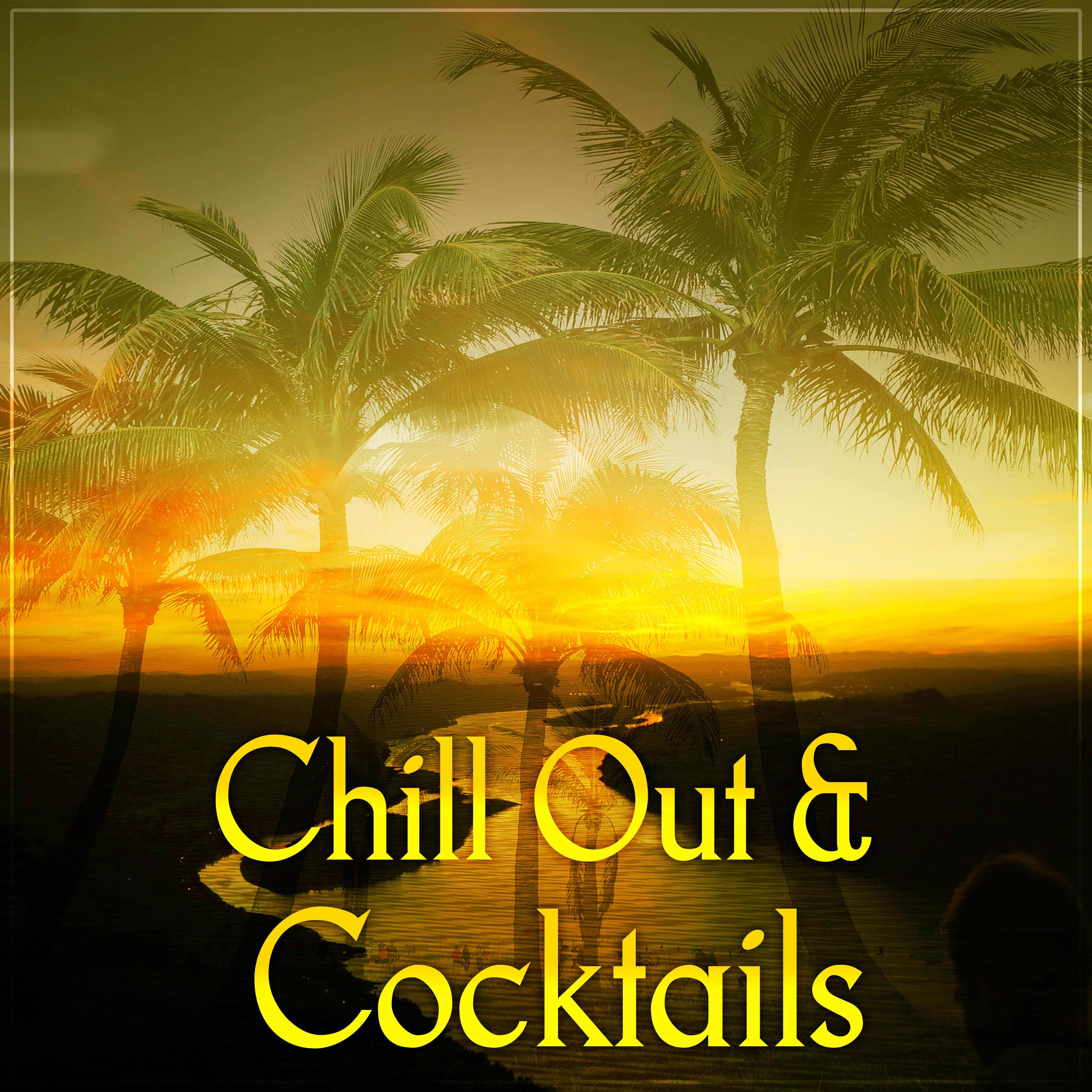 Chill Out & Cocktails – Drink, Smoke & Chill Out, Total Relaxation with Chill Out Sounds