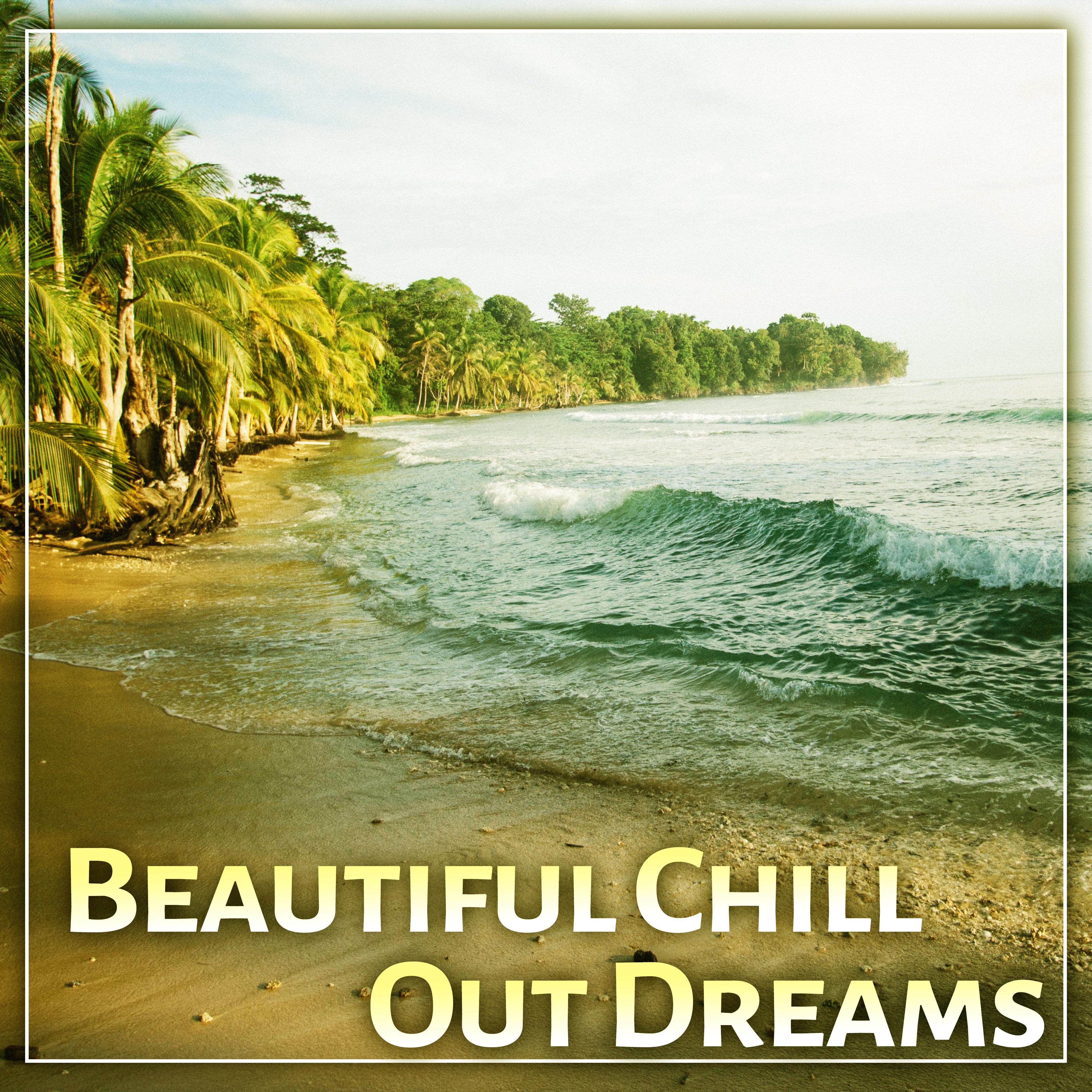 Beautiful Chill Out Dreams – Best Chill Out Music Collection