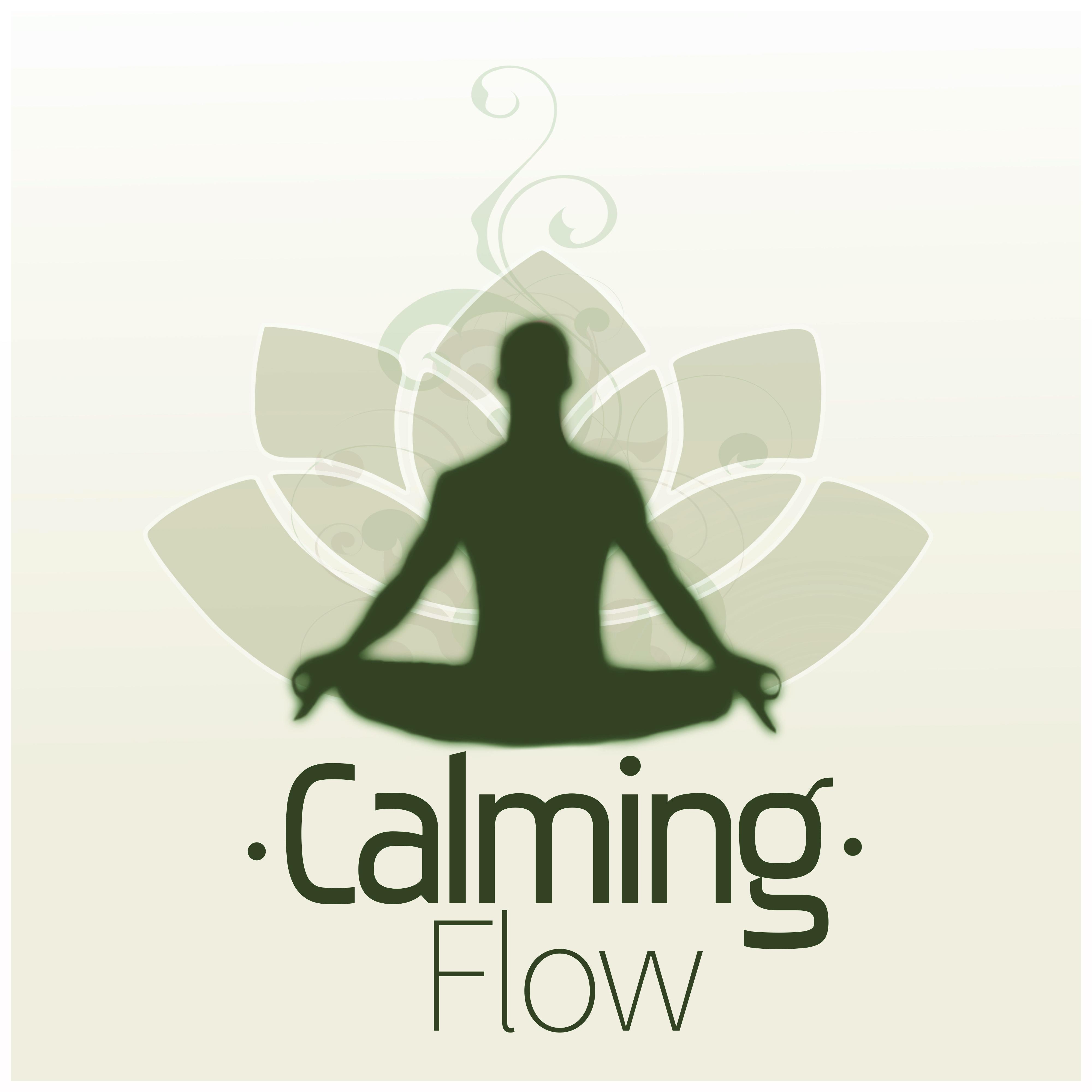 Calming Flow - Inner Peace, Relaxation Meditation, Yoga, Spa Wellness, Regeneration, Body Therapy