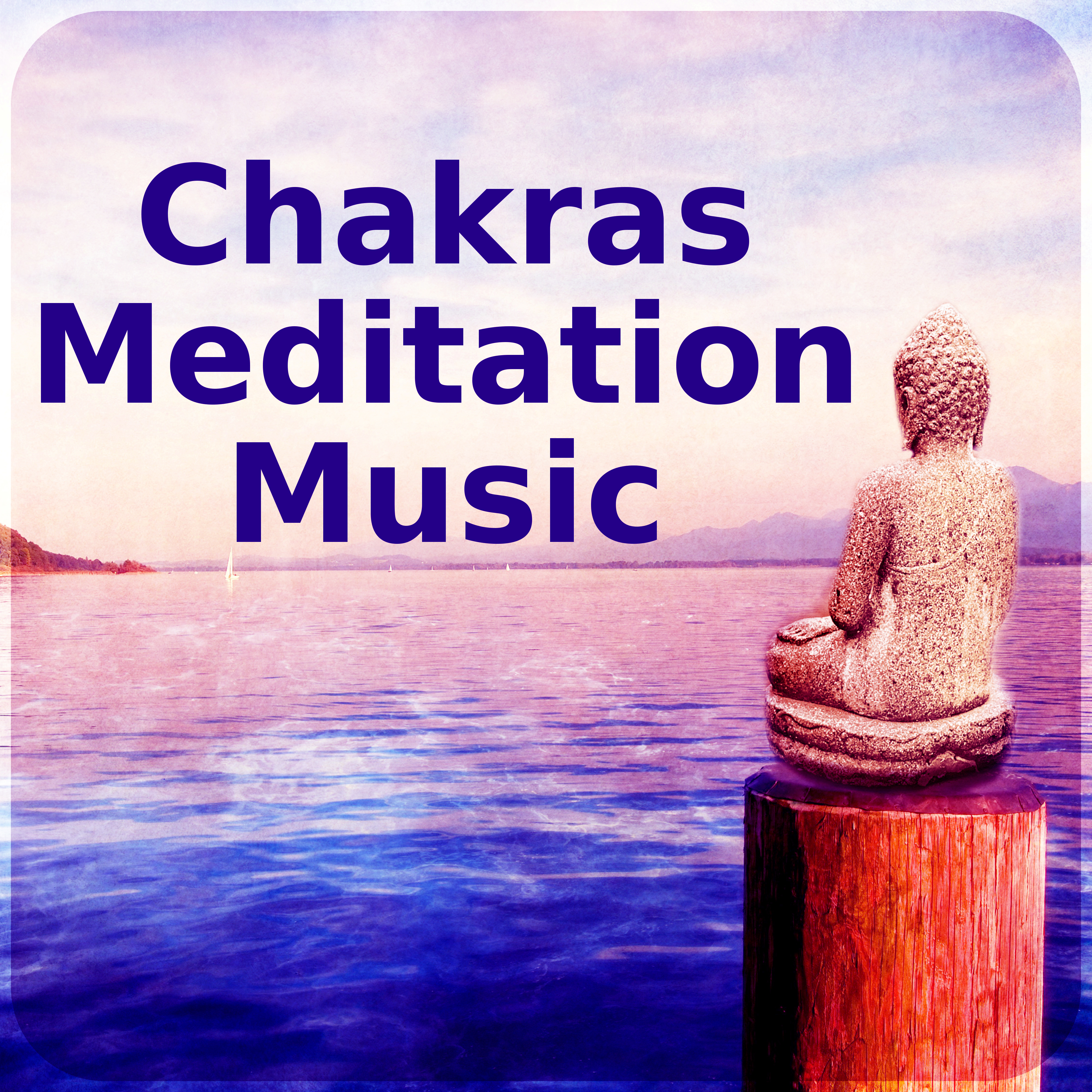 Chakras Meditation Music - Balance Body, Mind & Soul, Balancing  Yoga Contemplation for Your of Mind, Spa Music for Relaxation with Nature Sounds