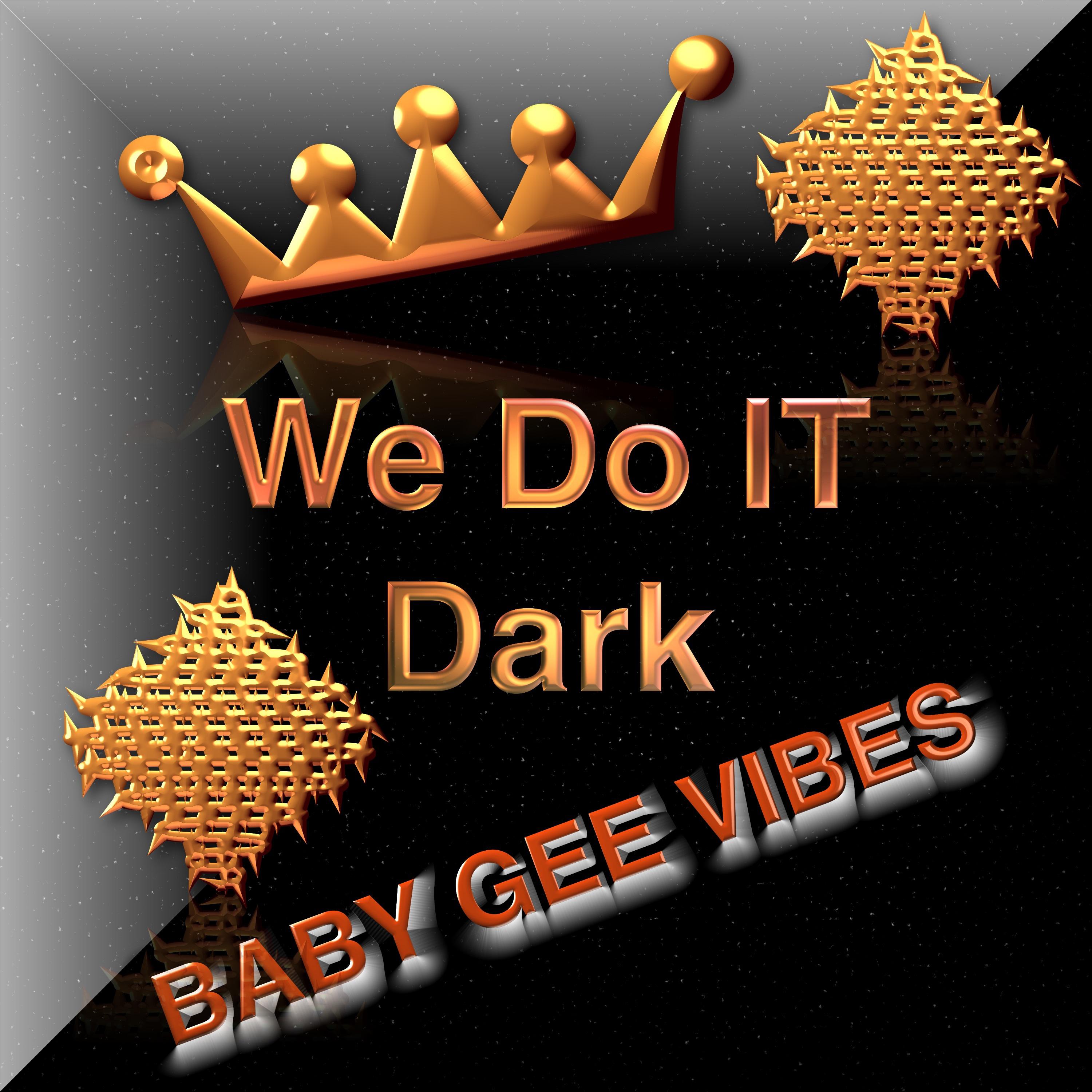 We Do iT Dark