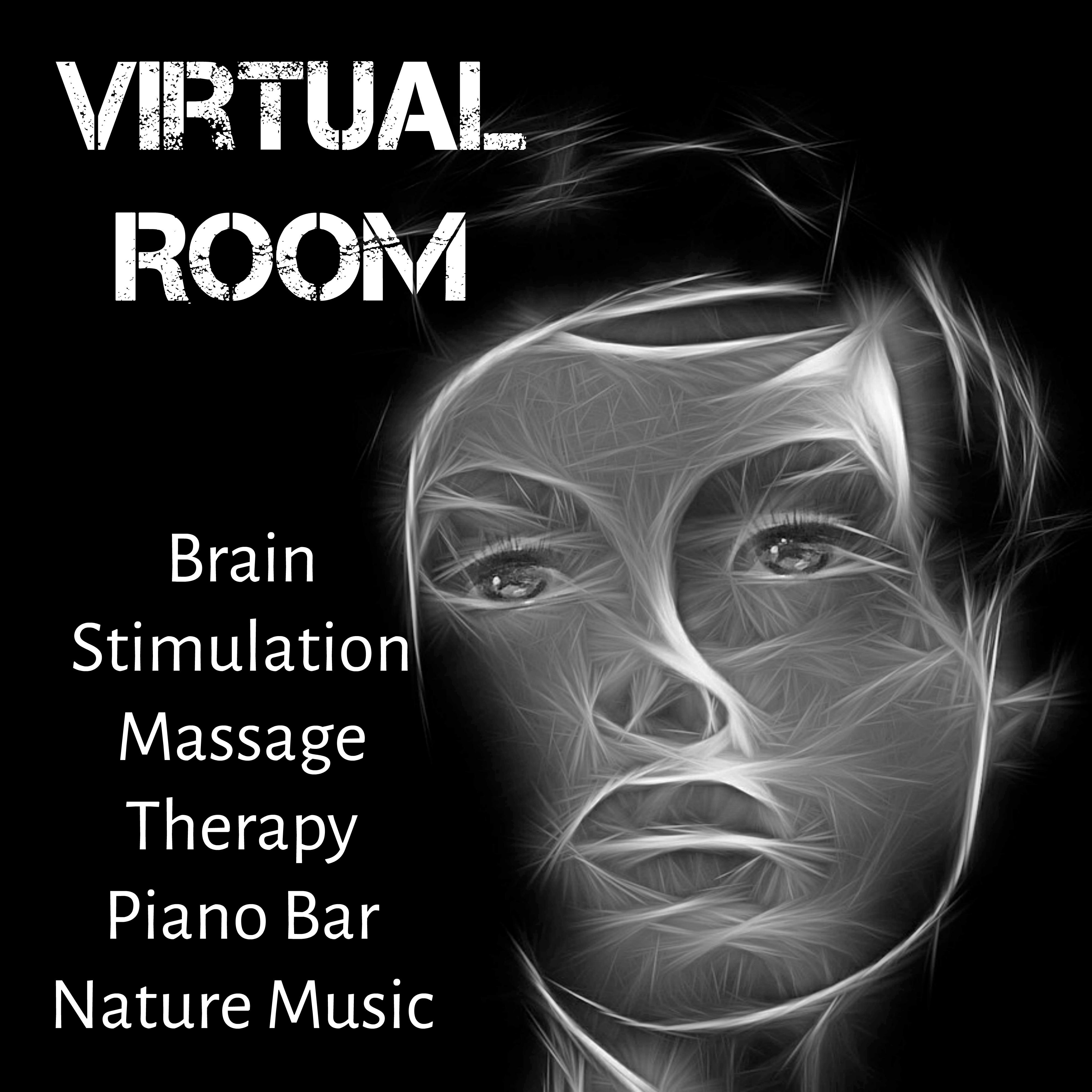 Virtual Room - Brain Stimulation Massage Therapy Piano Bar Nature Music to Reduce Stress Problem Solving and Deep Focus