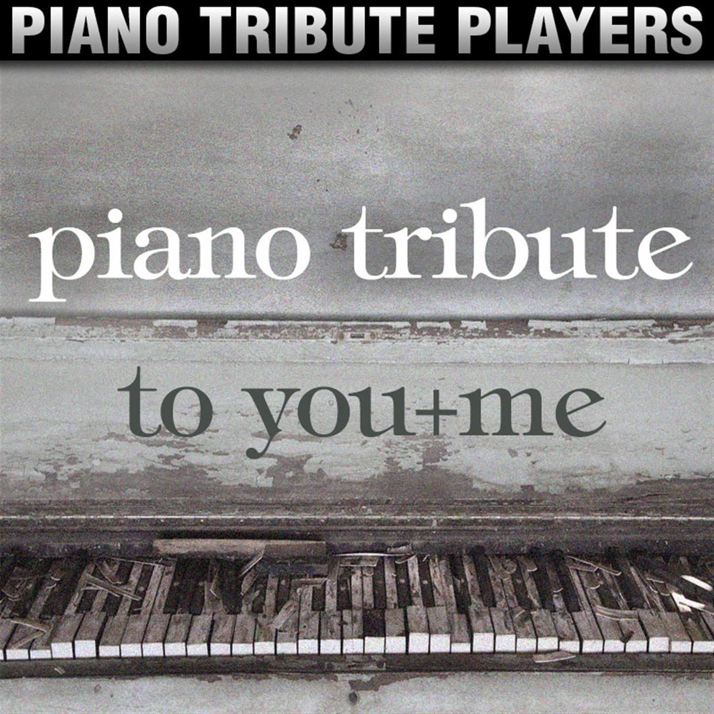 Piano Tribute to You+Me
