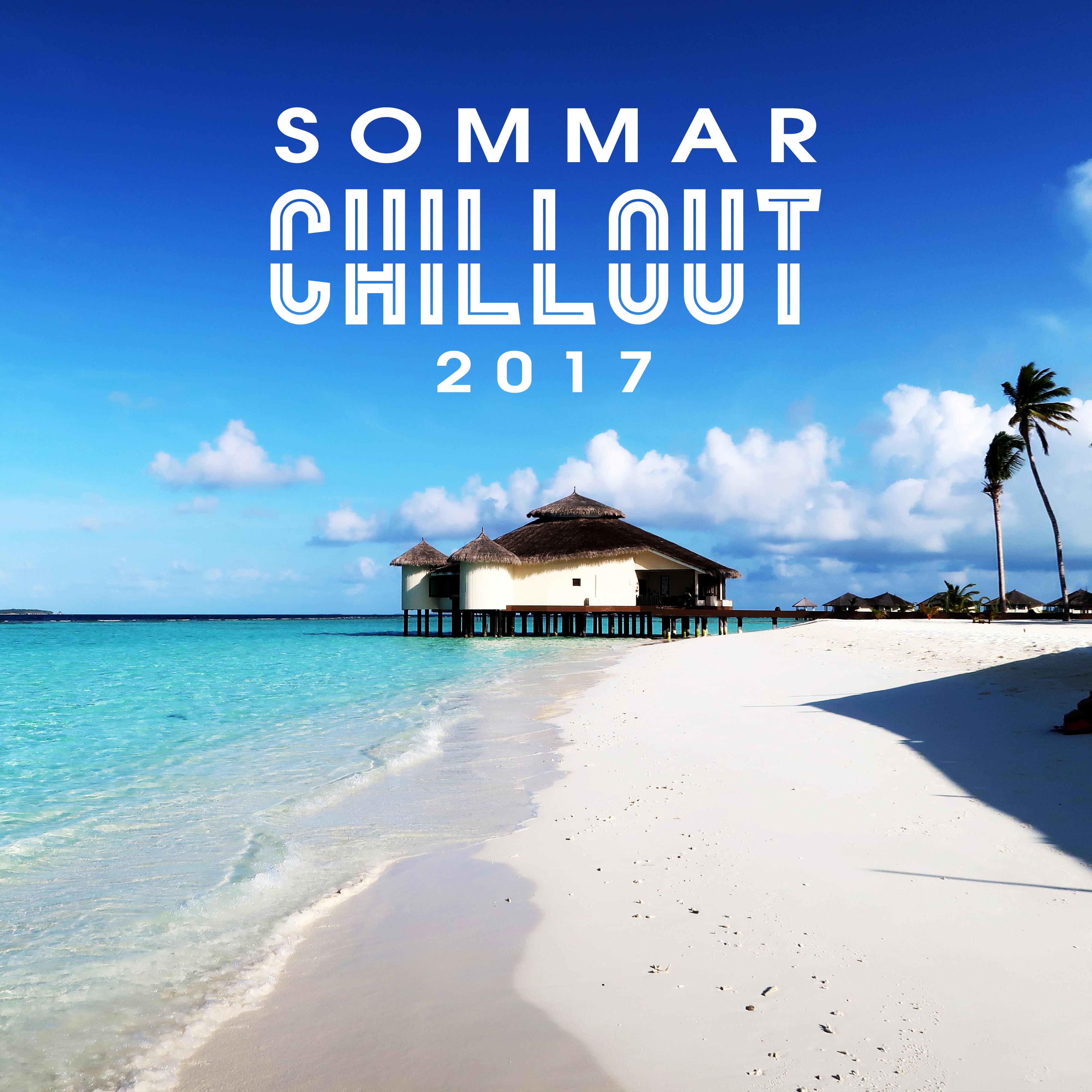 Sommar Chillout 2017 – Deep Lounge, Fresh Chillout, Good Vibes Only