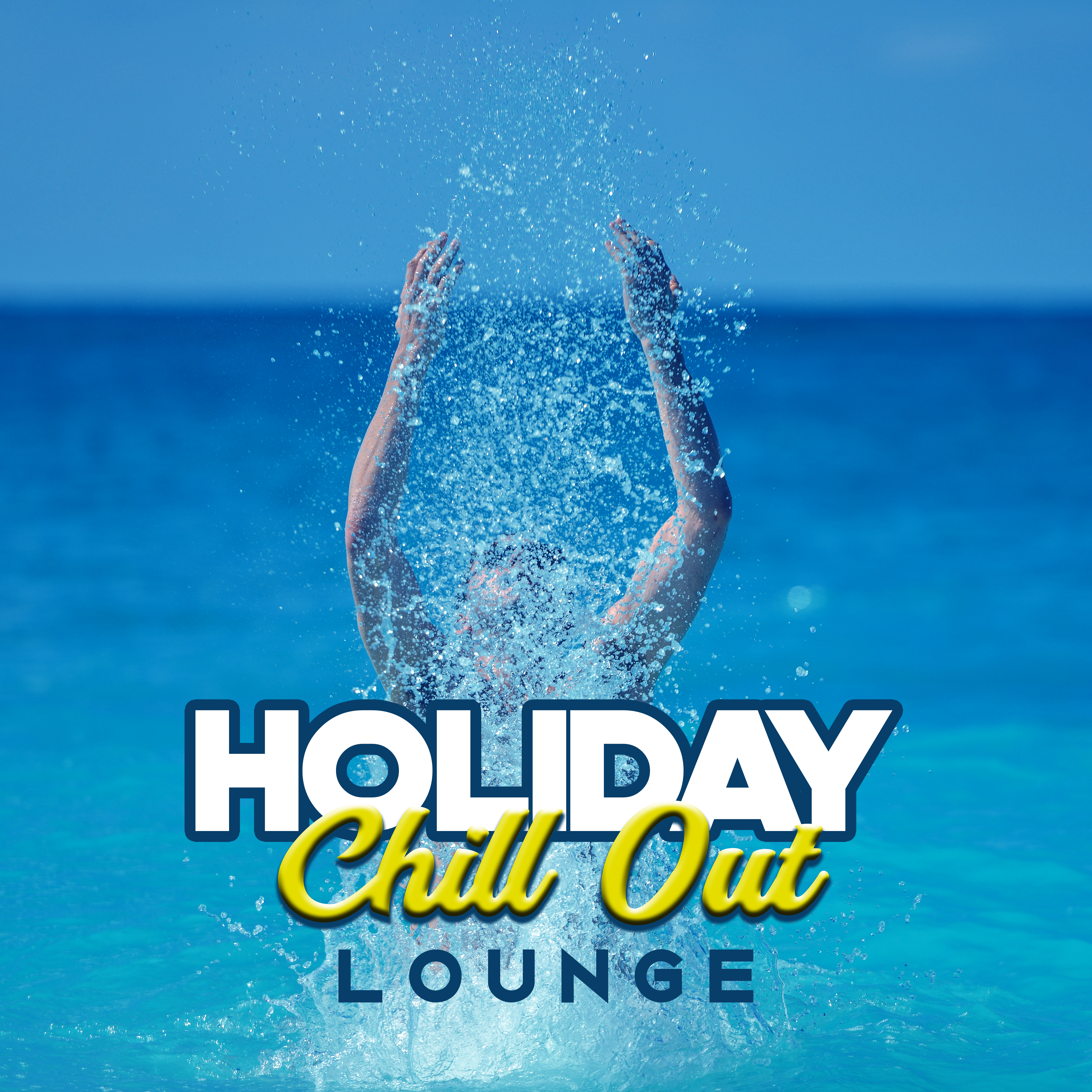 Holiday Chill Out Lounge – Summer Vibes, Chilled Sounds, Holiday Relaxation, Beach Music