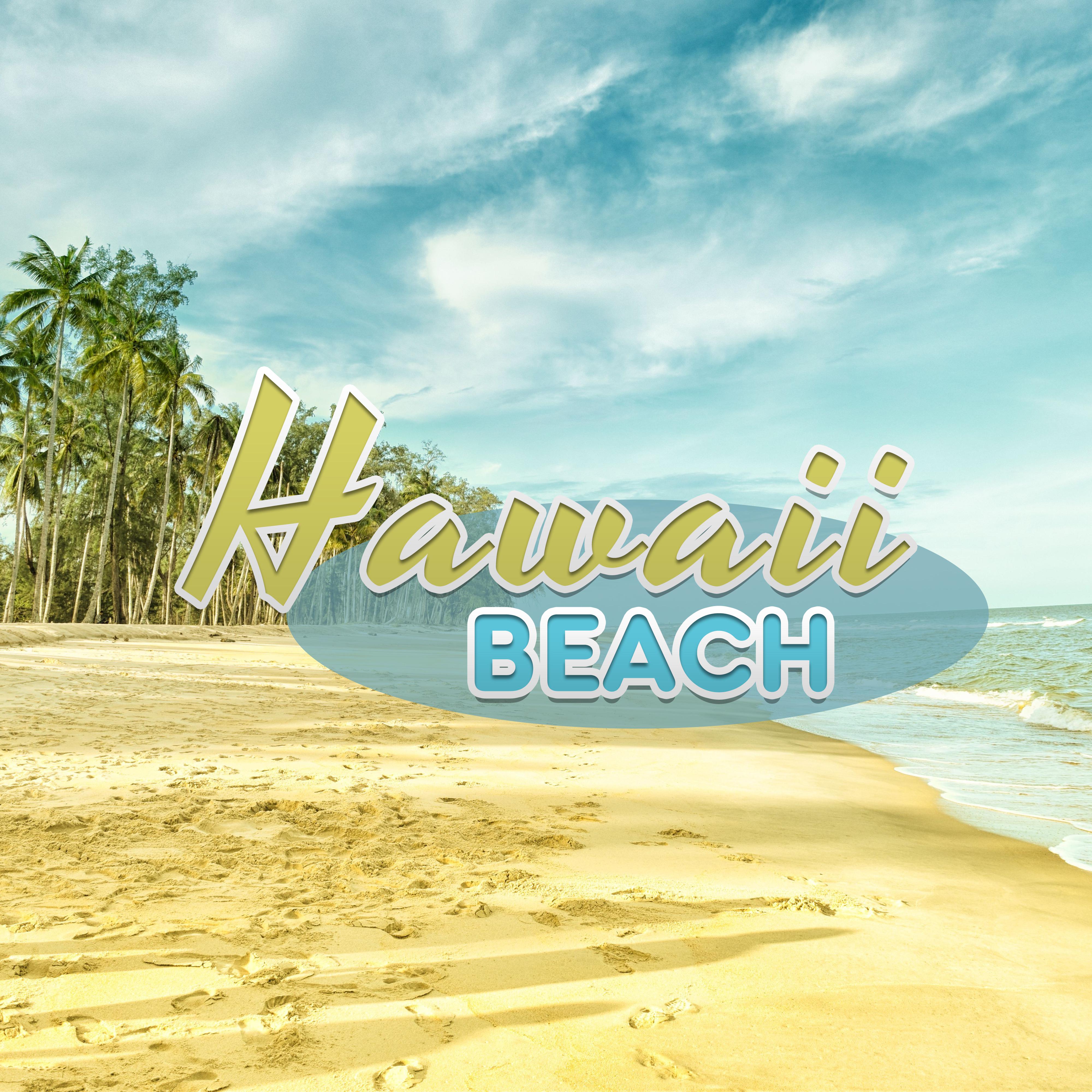 Hawaii Beach – Chill Out Music, Summer 2017, Total Relax, Beach Music