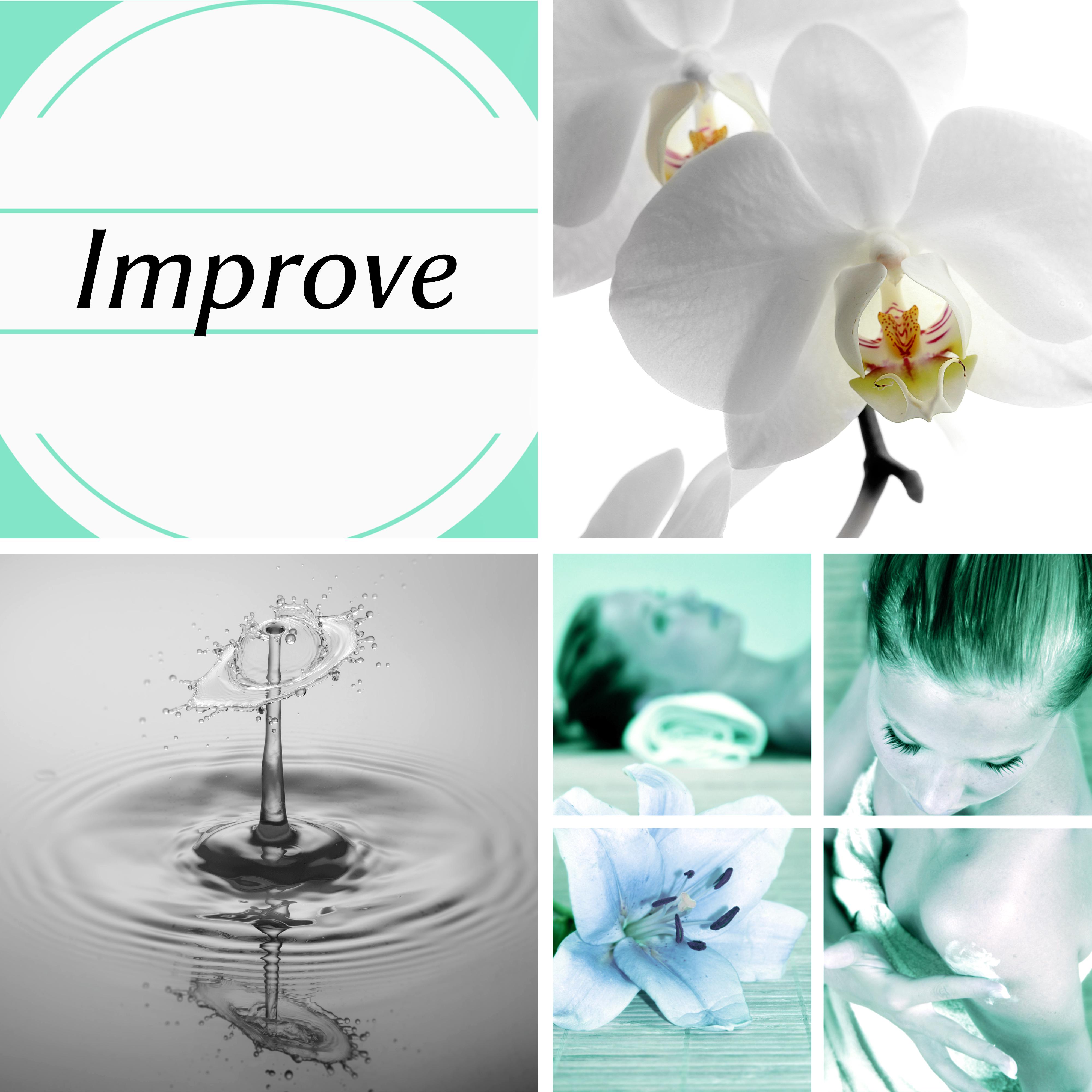 Improve - The Natural Music for Healthy Living, Nature Music for Healing Through Sound and Touch, Water & Rain Sounds, Massage & Spa Music