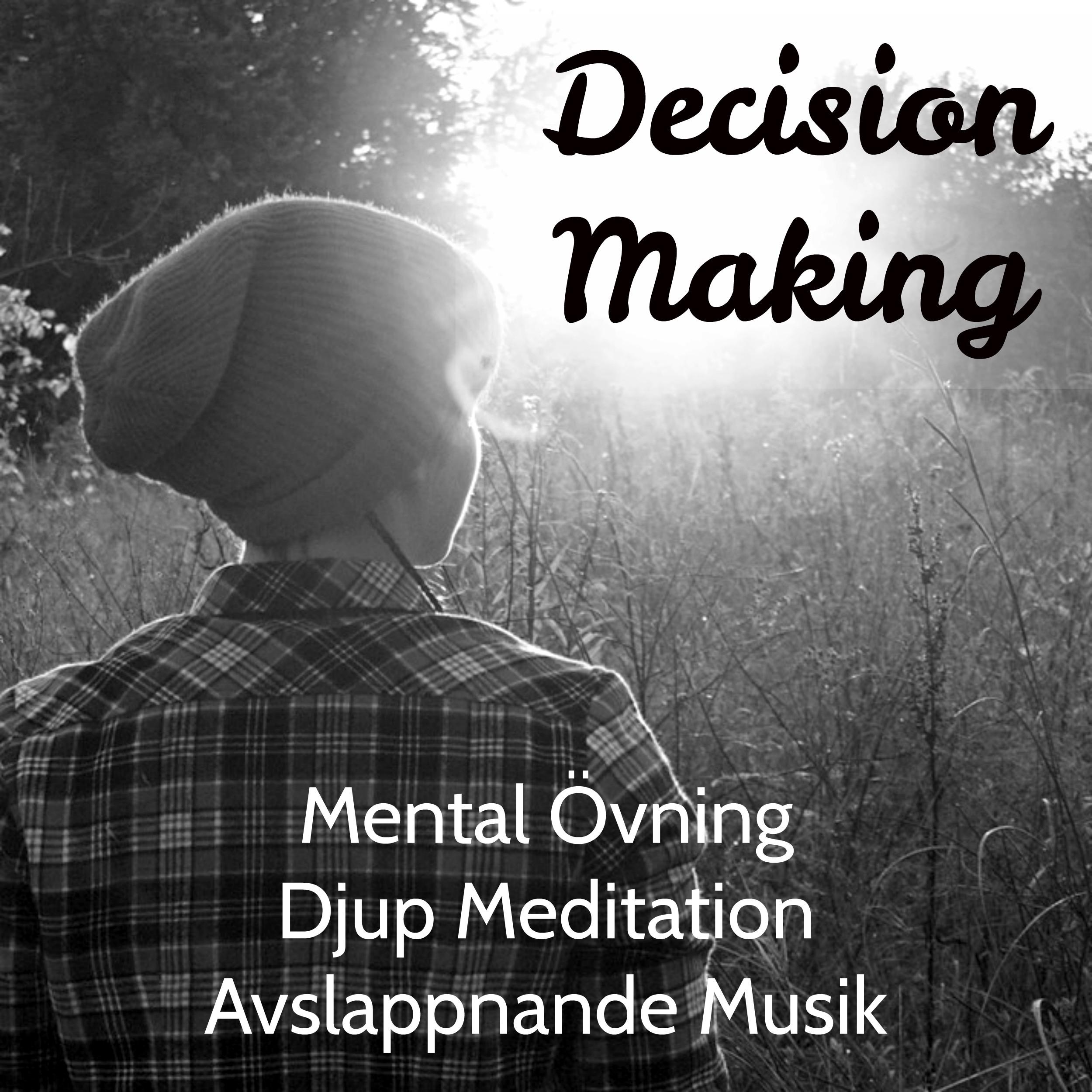 Decision Making - Helande Mental Övning Djup Meditation Avslappnande Musik med Naturens Intrumental New Age Ljud