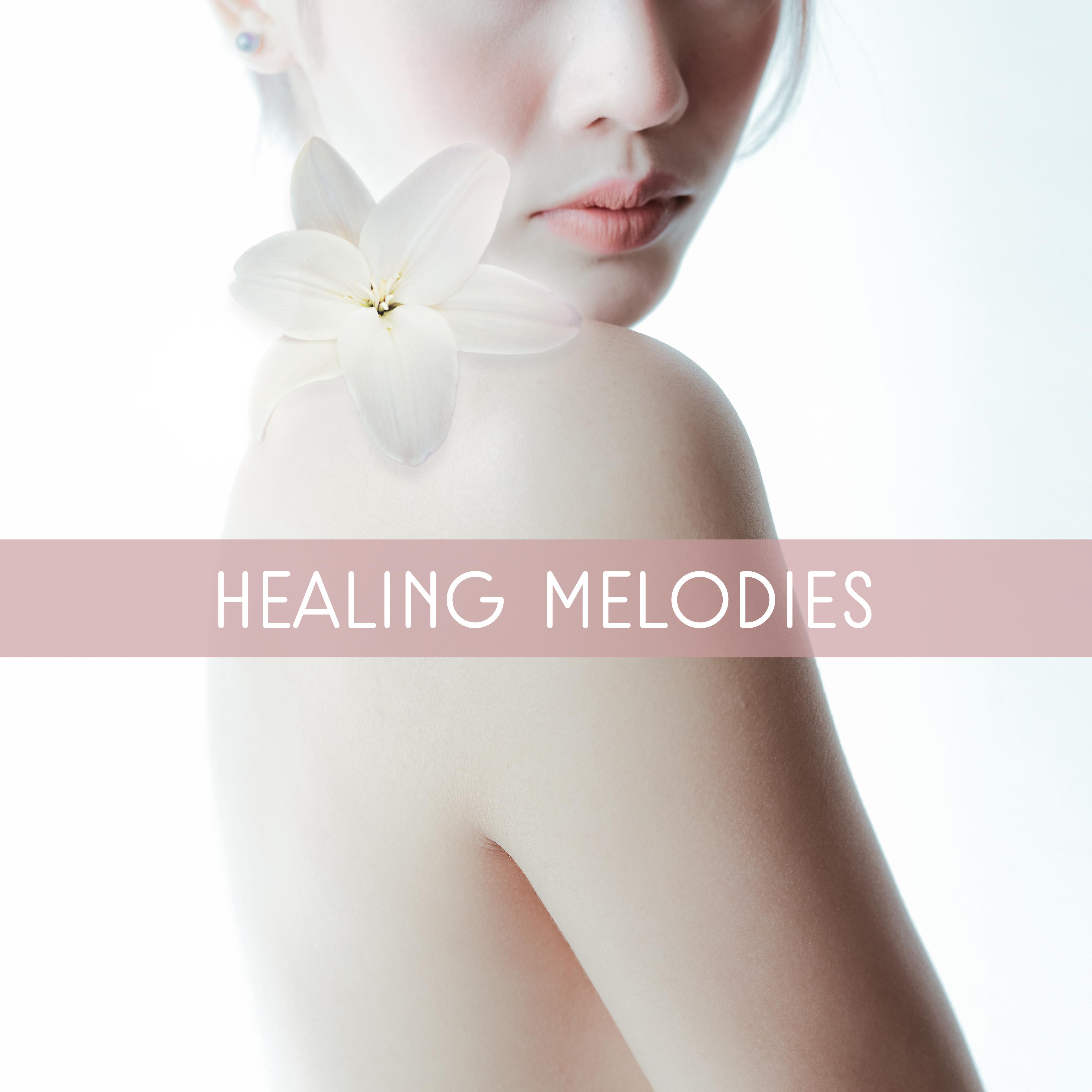 Healing Melodies – Peaceful Spa Music, Massage Therapy, Delicate Sounds, Inner Zen, Pure Sleep