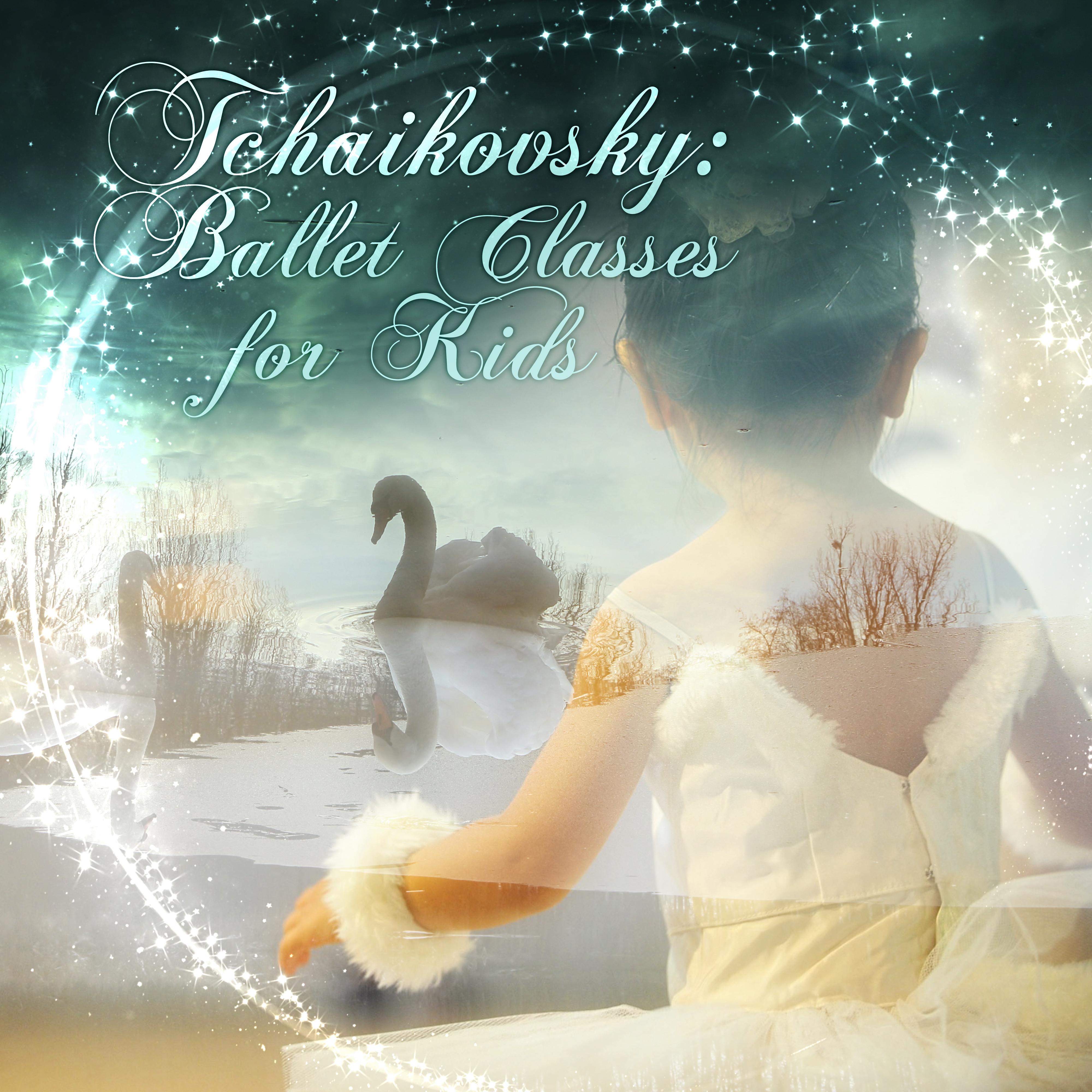 Tchaikovsky: Ballet Classes for Kids - First Ballet Lessons, Piano Music for Ballet, Background Music for Baby Ballet, Little Ballet Class, Toddler Dance Classes, Ballet Beautiful Workout