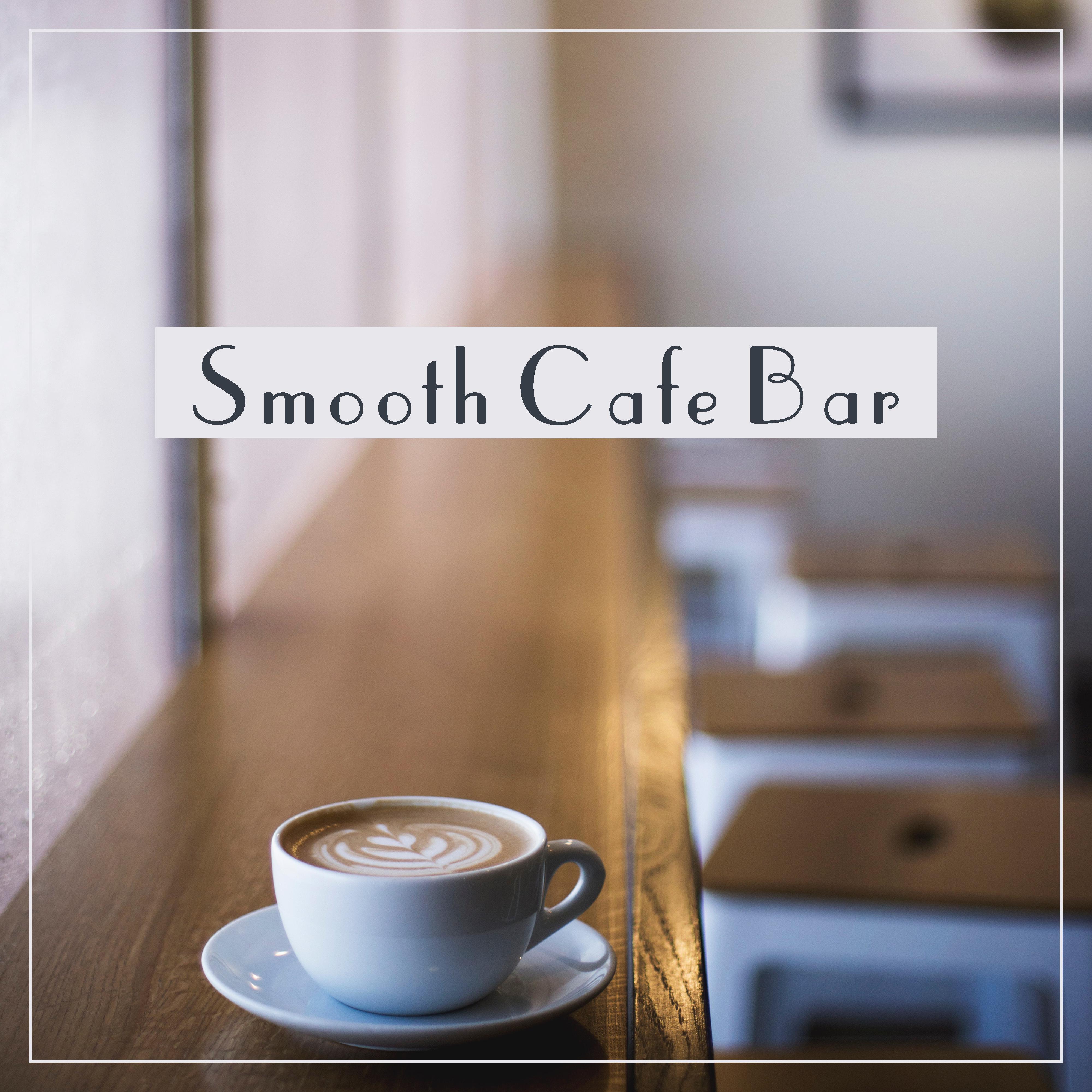 Smooth Cafe Bar – Instrumental Songs to Rest, Piano Bar, Coffee Talk, Jazz Cafe, Calm Down