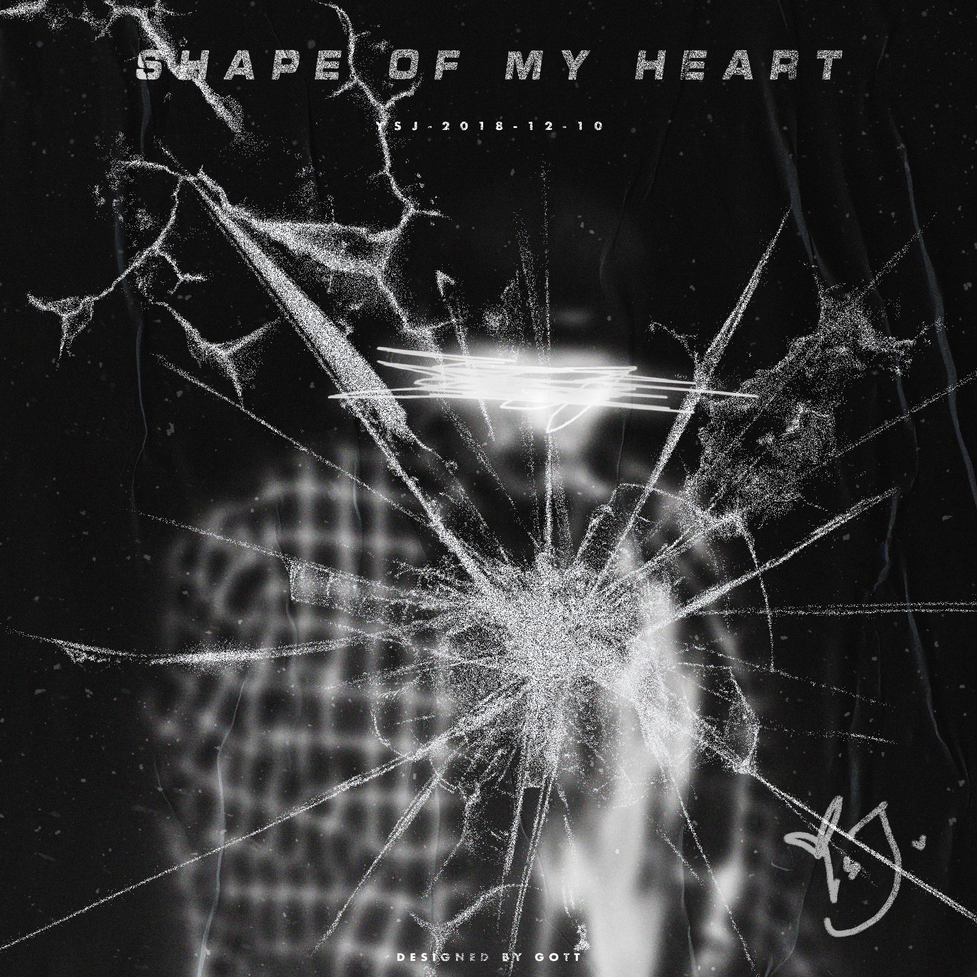 SHAPE OF MY HEART