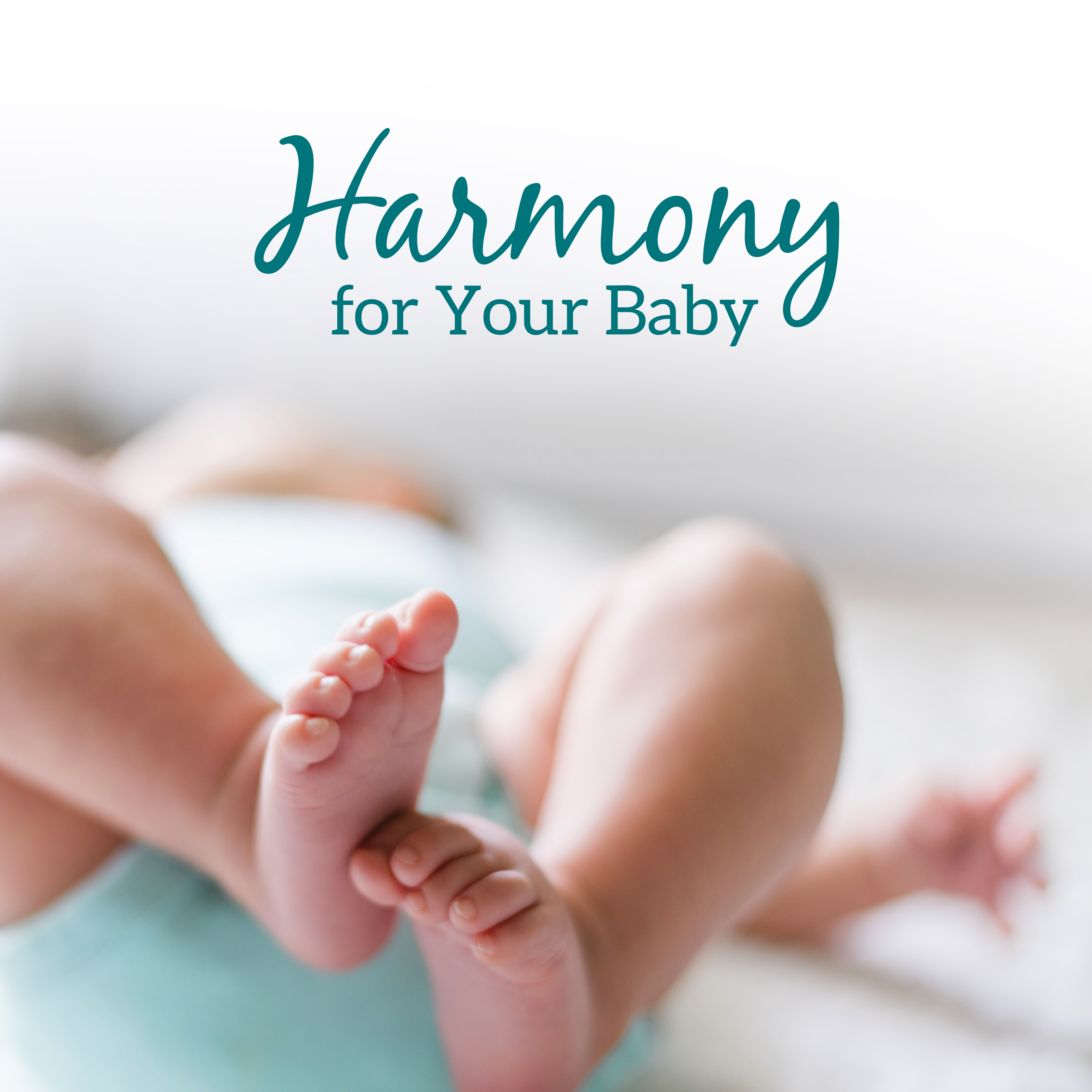 Harmony for Your Baby – Naptime, Soothing Melodies for Sleep, Calm Lullaby, Cradle Songs, Therapy Music