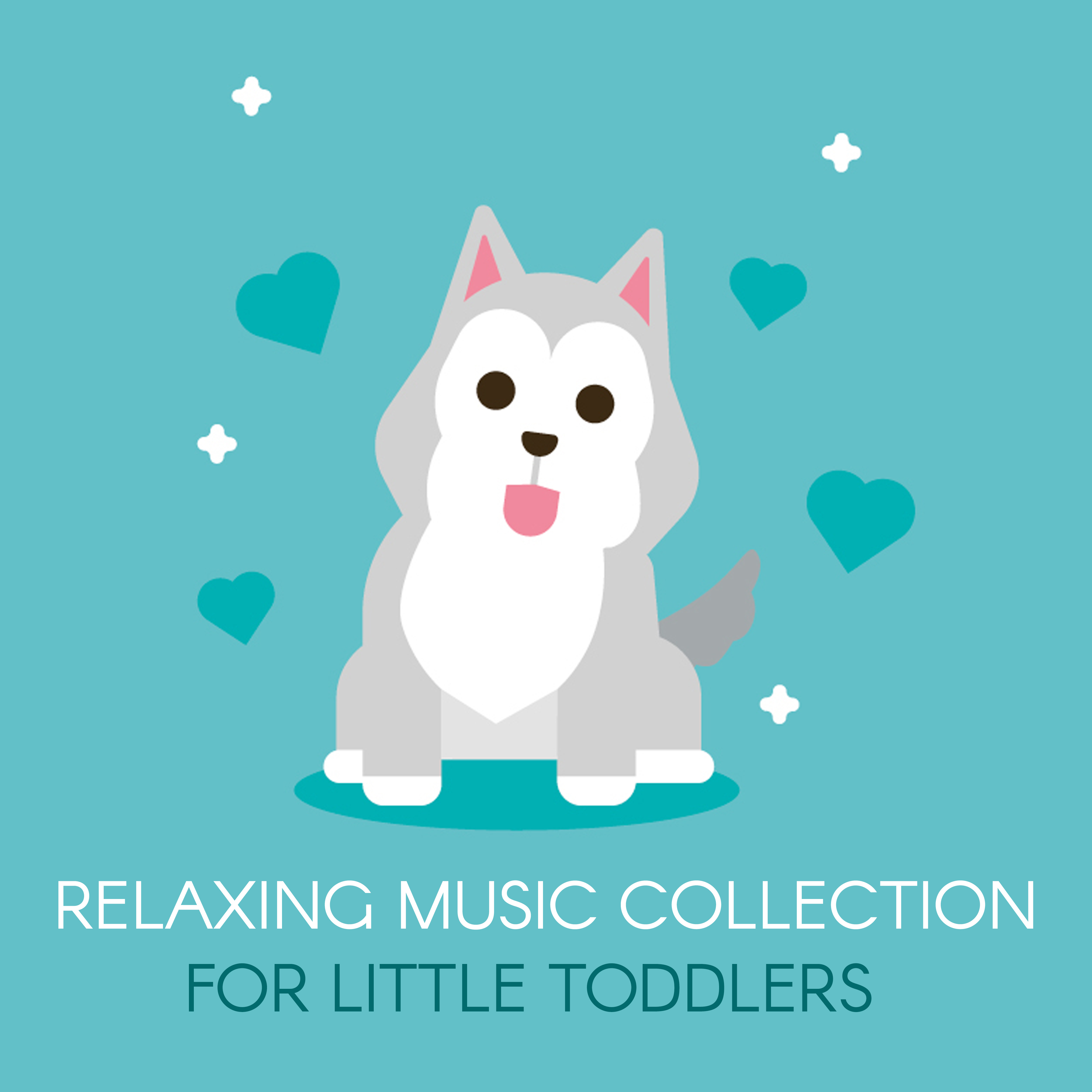 Relaxing Music Collection for Little Toddlers