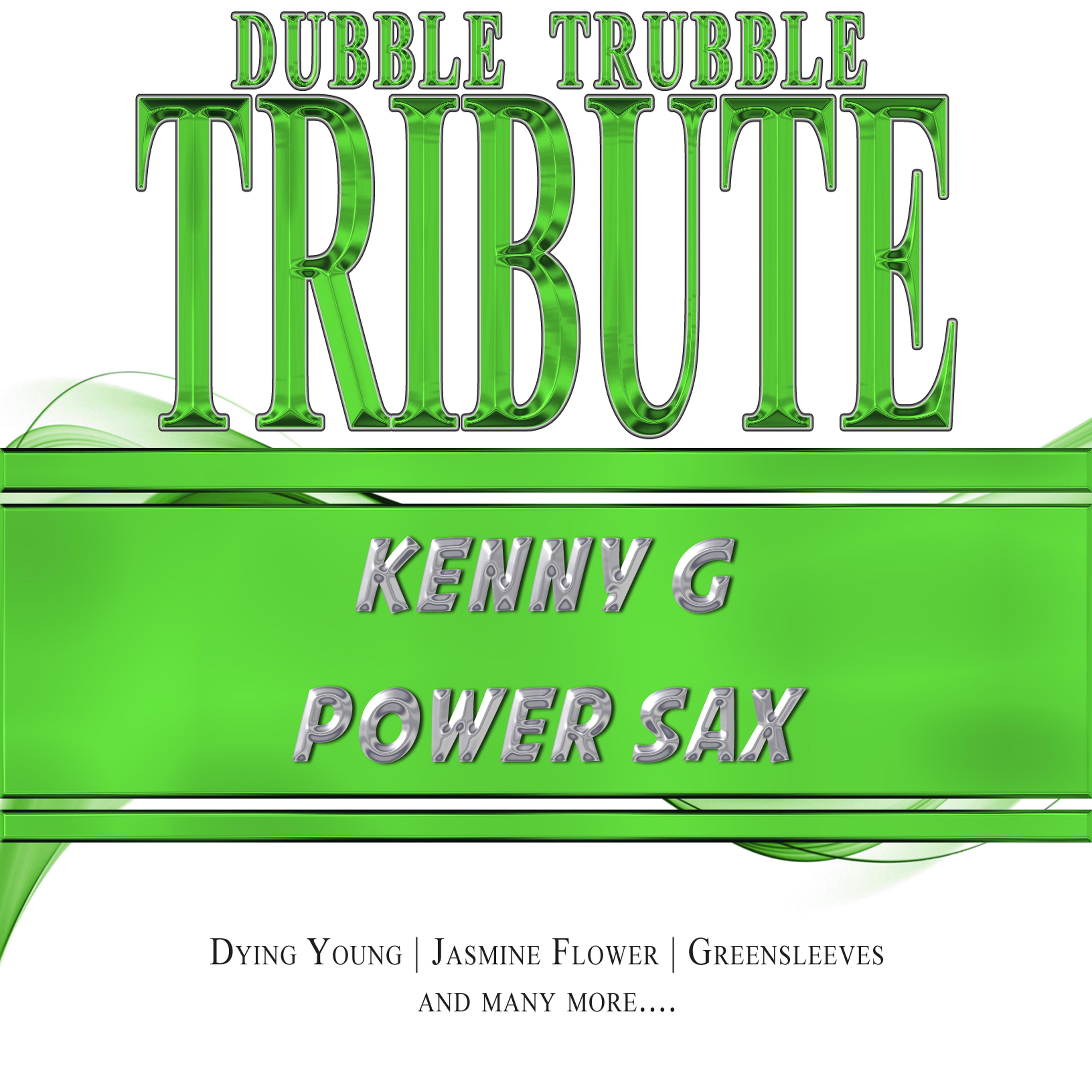 A Tribute To - Kenny G 'Power Sax'