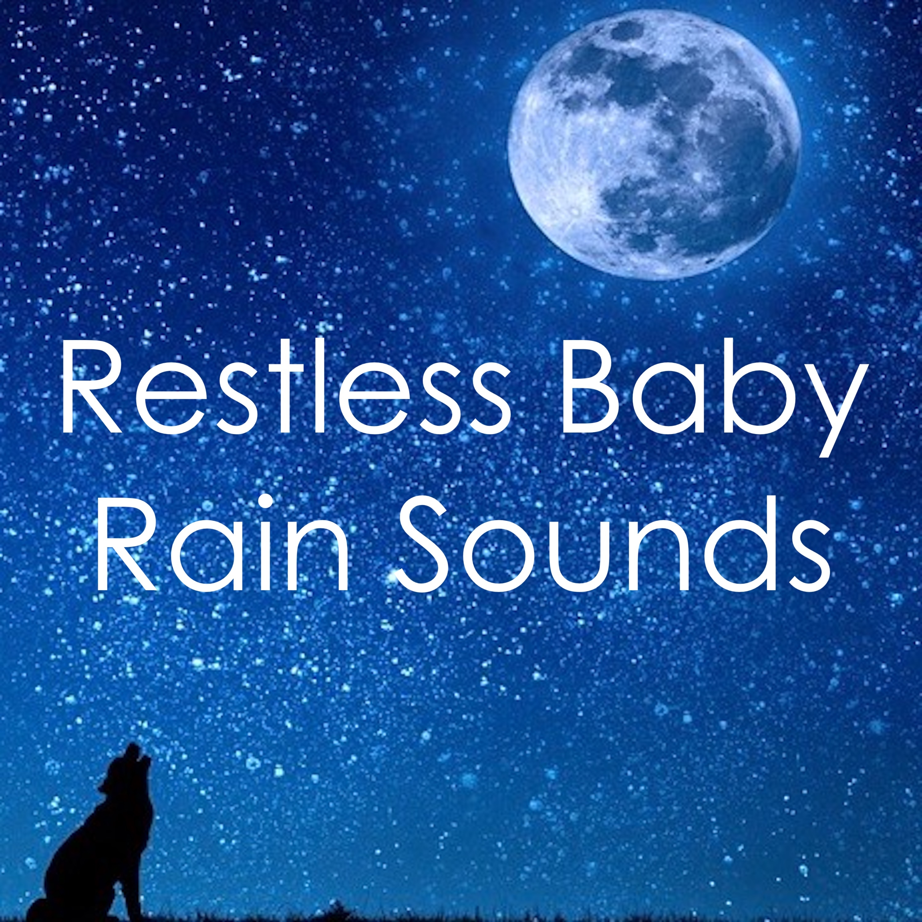 18 Restless Baby Rain Sounds - Calming for All Ages