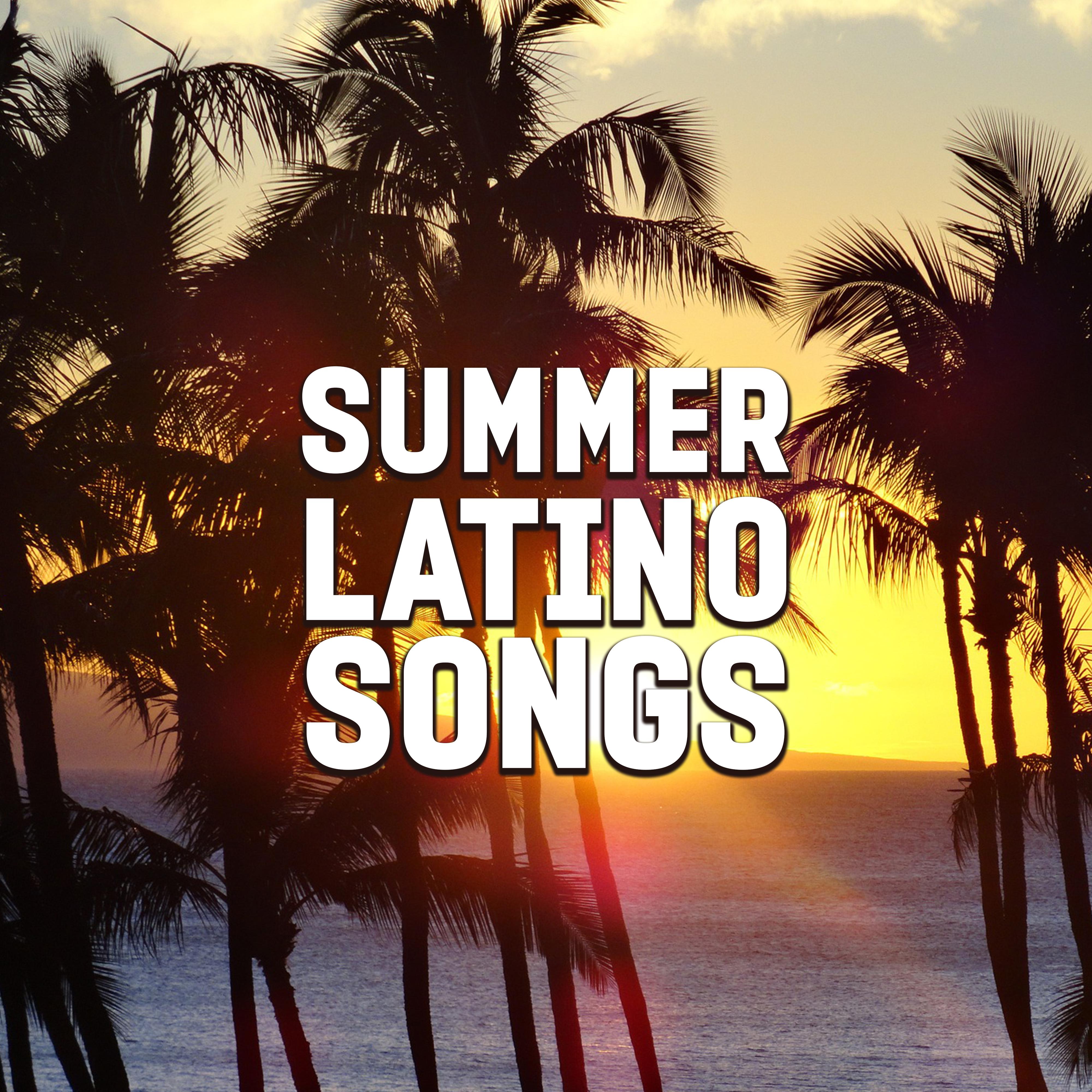 Summer Latino Songs – Best Party Time, Latino Dance, Summer Fun, Holiday 2017