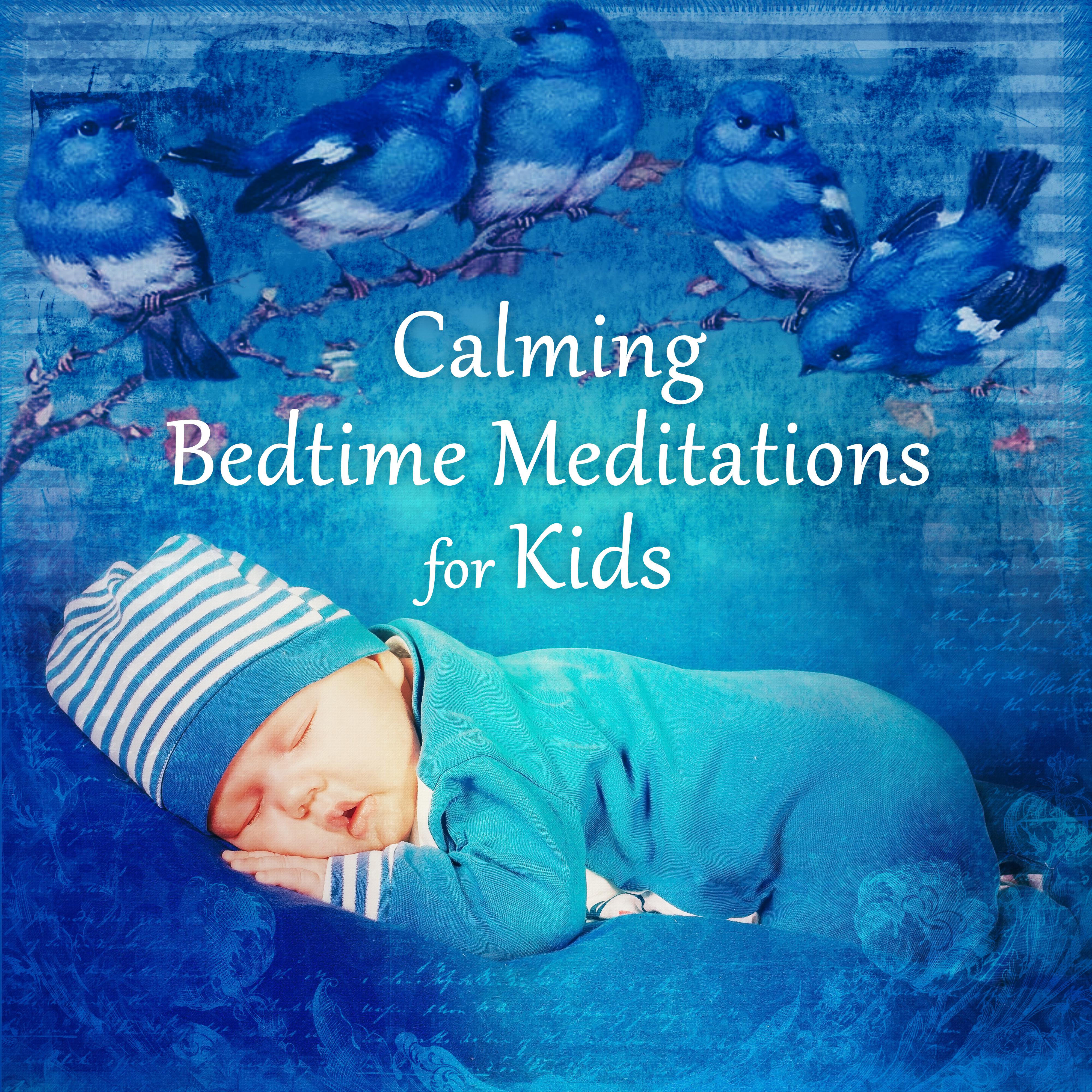 Calming Bedtime Meditations for Kids – Bedtime Soothing Music for Children, Sounds of Nature, White Noise, Inner Peace, Sleep Hypnosis, Sweet Dreams