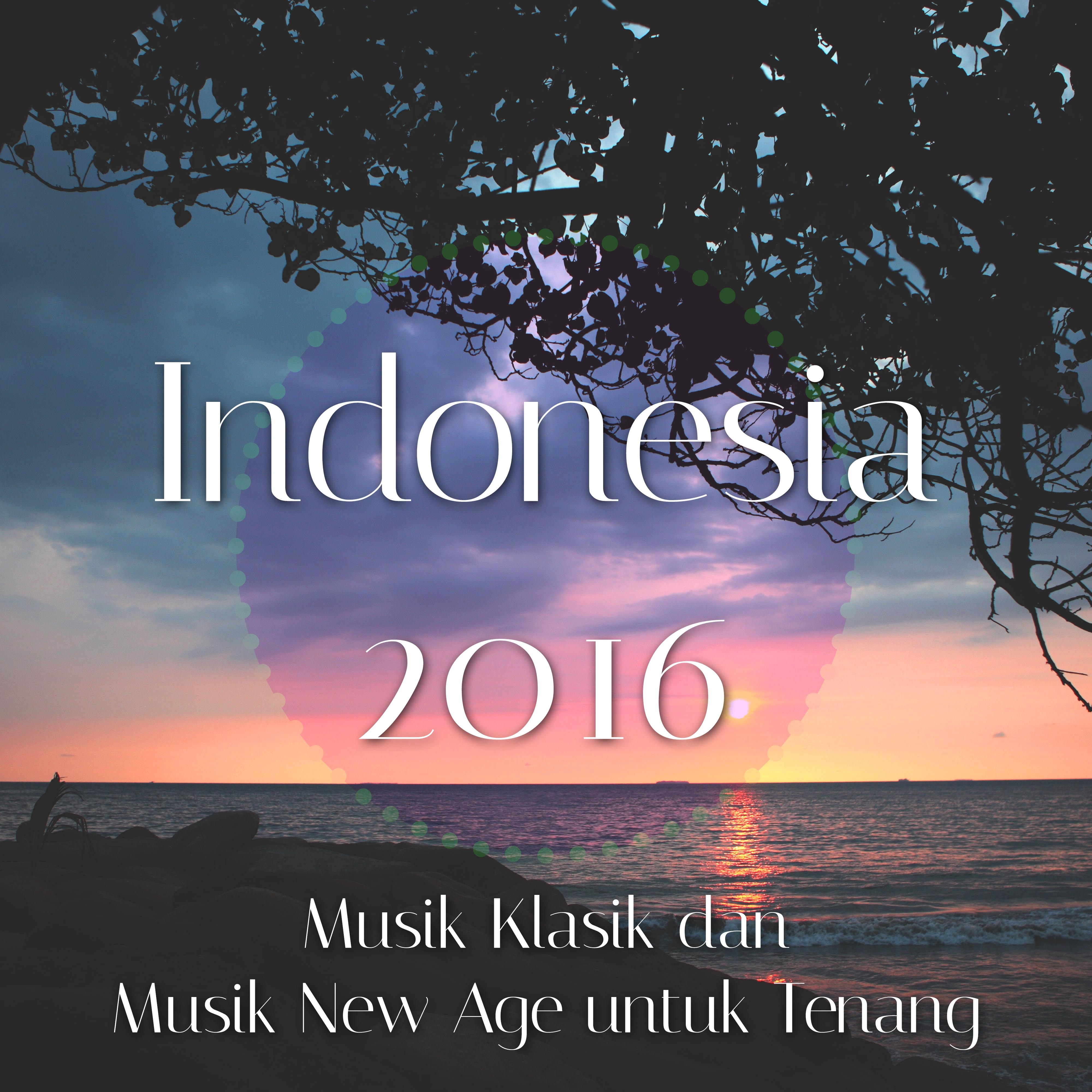 Indonesia 2016: Musik Klasik dan Musik New Age untuk Tenang